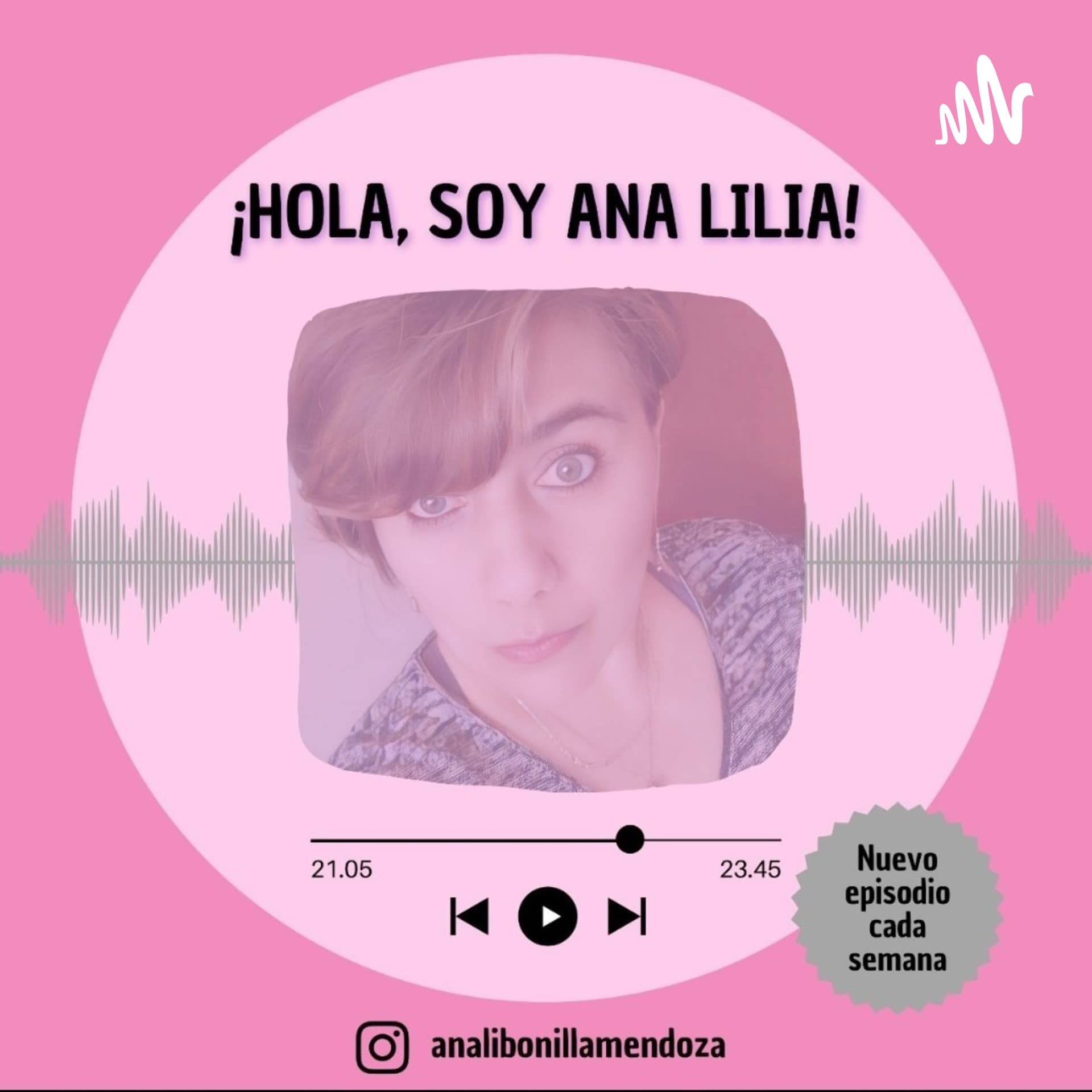 Hola Soy Ana Lilia! - Podcasts