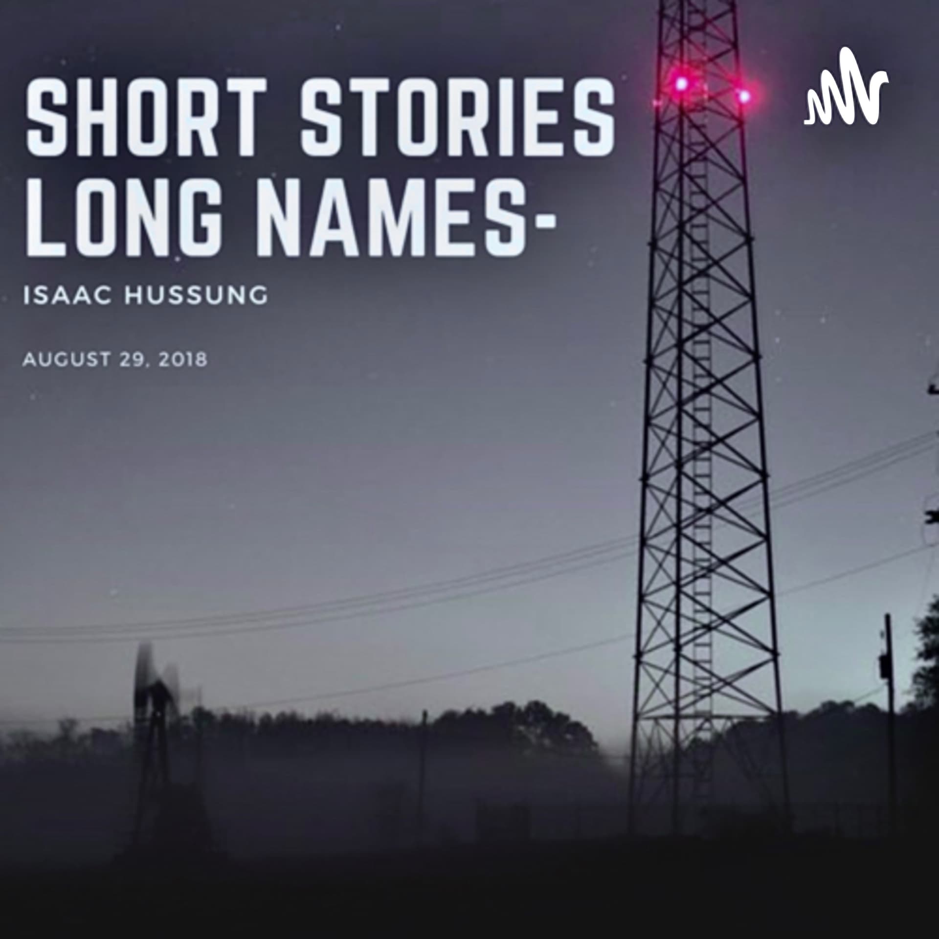 Short Stories/Long Names - Podcasts
