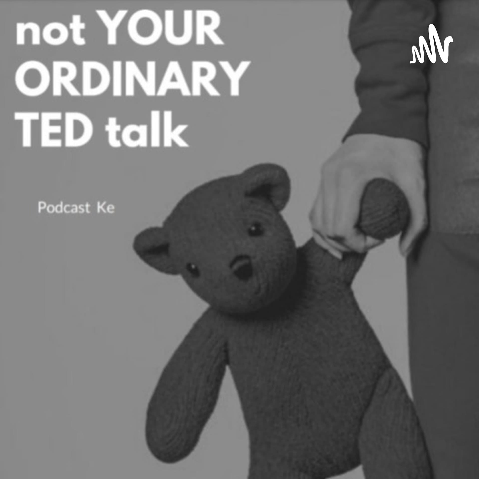 not YOUR ORDINARY TED talk - Podcasts