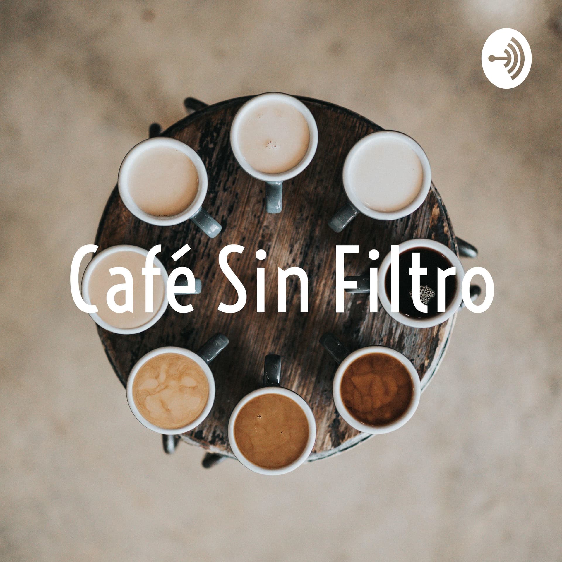 Café Sin Filtro - Podcasts