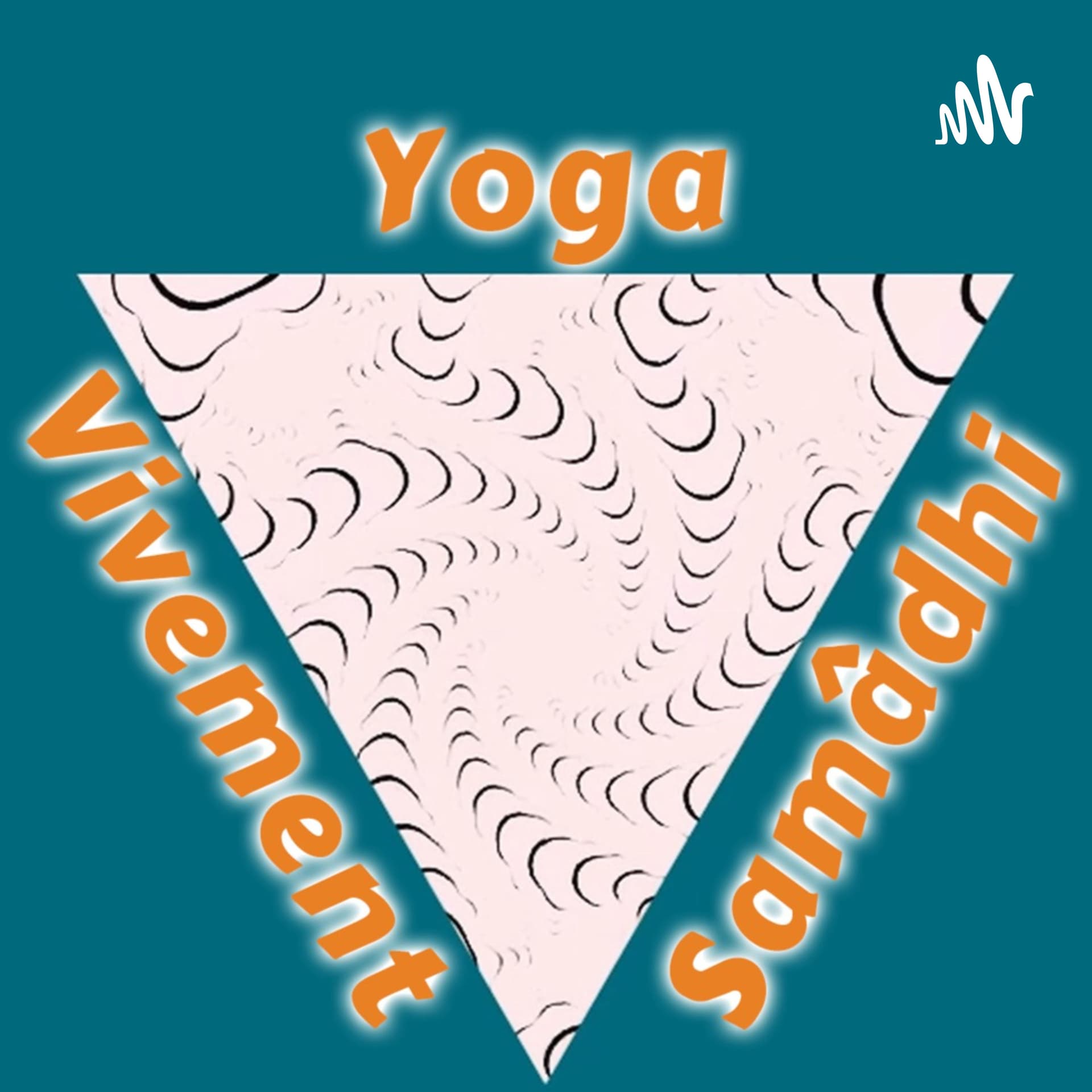 Vivement Samâdhi : le podcast du yoga. Inspirant même à l'expire ! - Podcasts