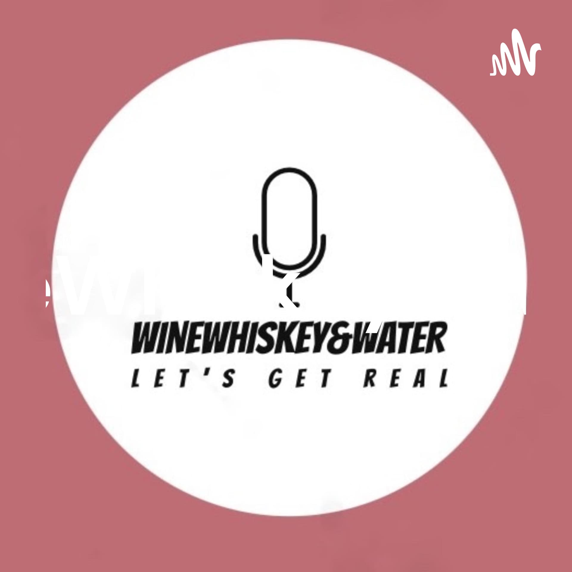 WineWhiskey&Water - Podcasts