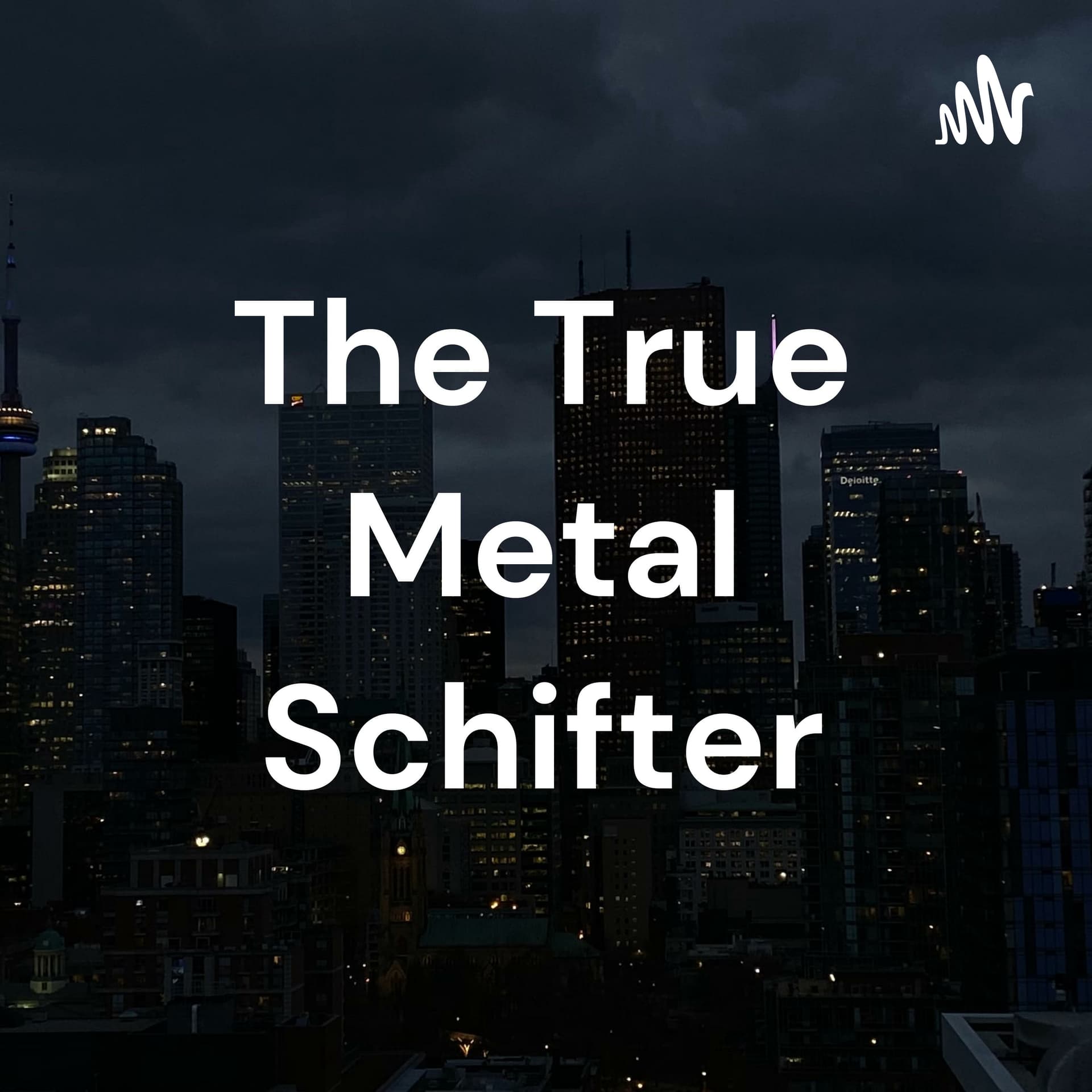 The True Metal Schifter - Podcasts