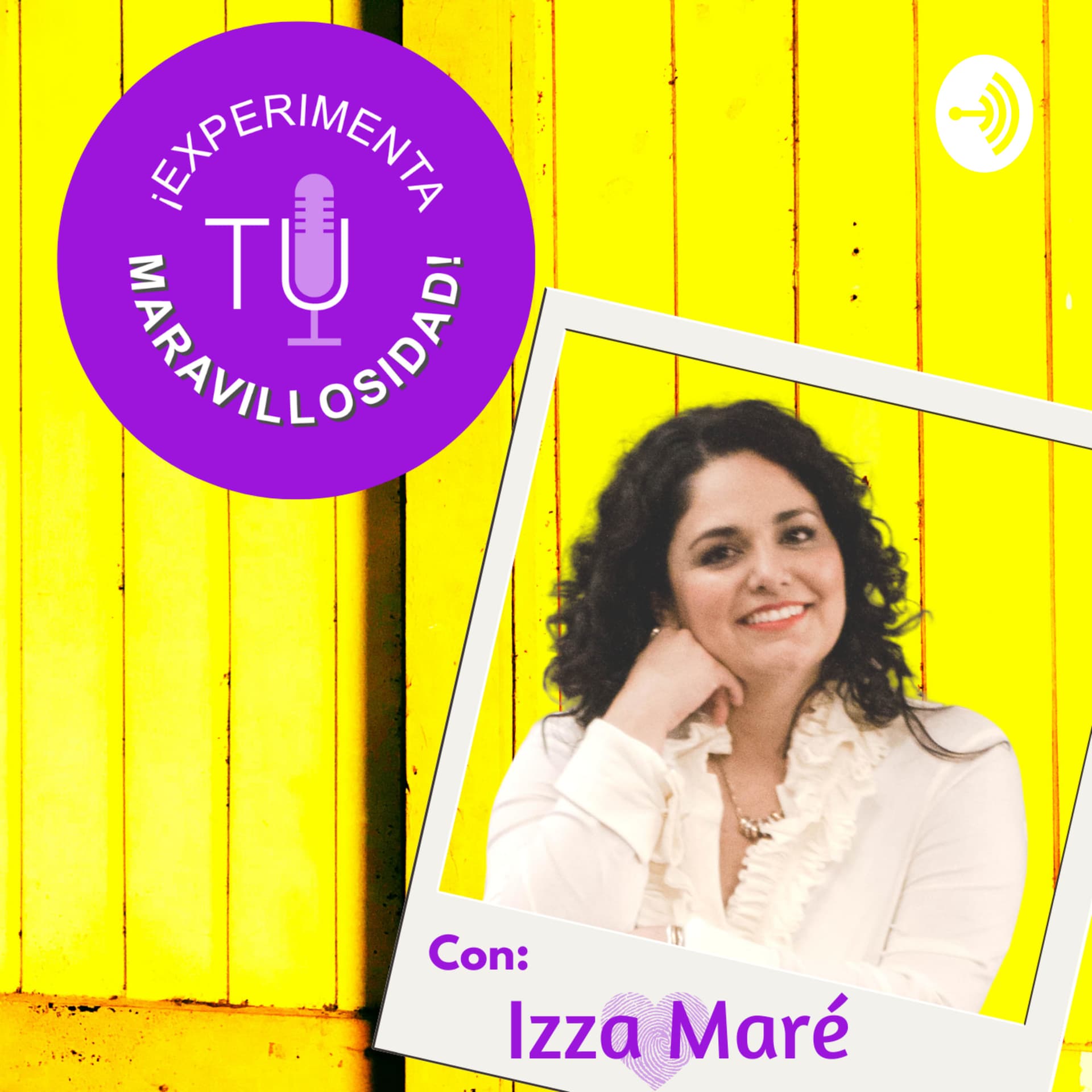 ¡Experimenta tu MARAVILLOSIDAD! - Podcasts