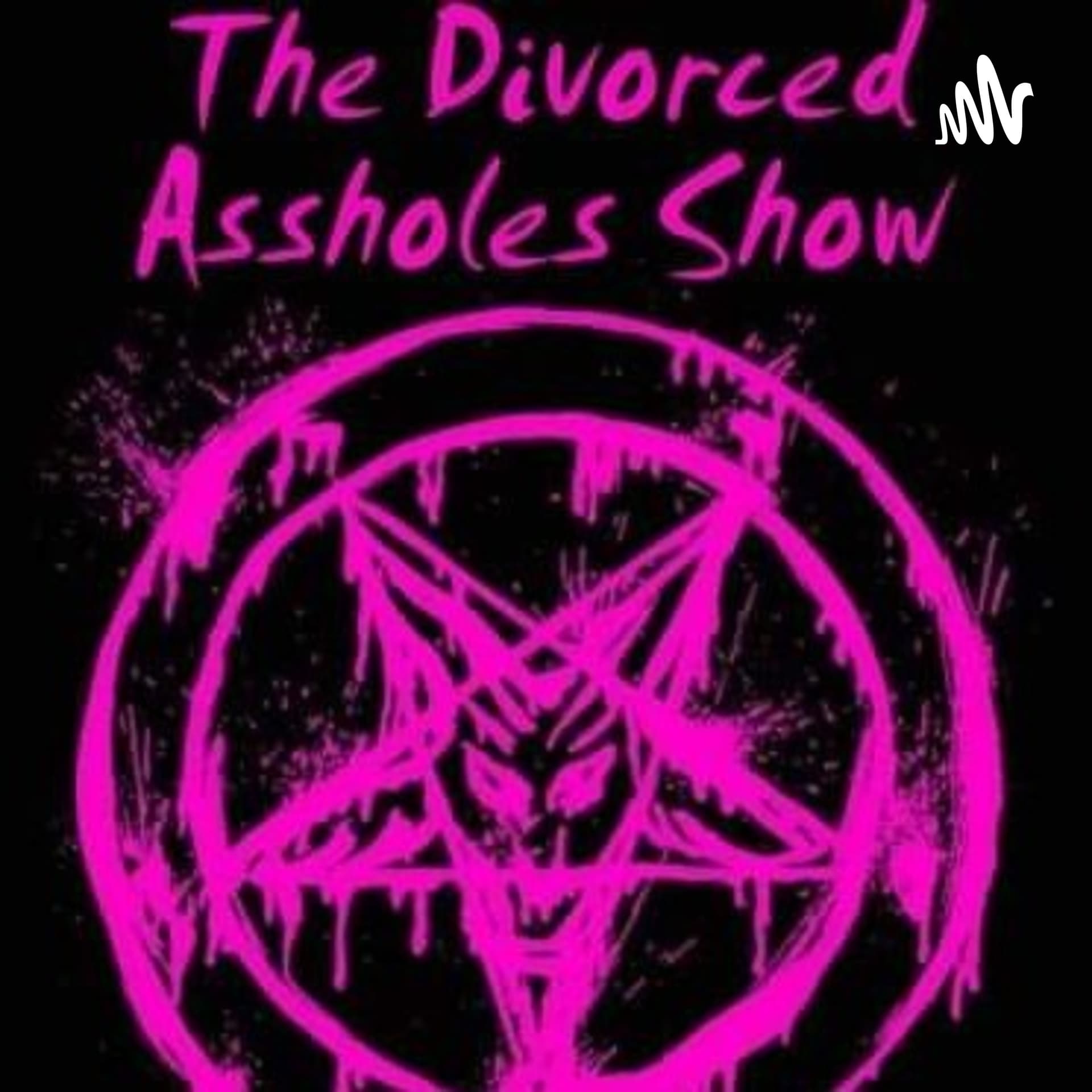 The Divorced Asshole Podcast