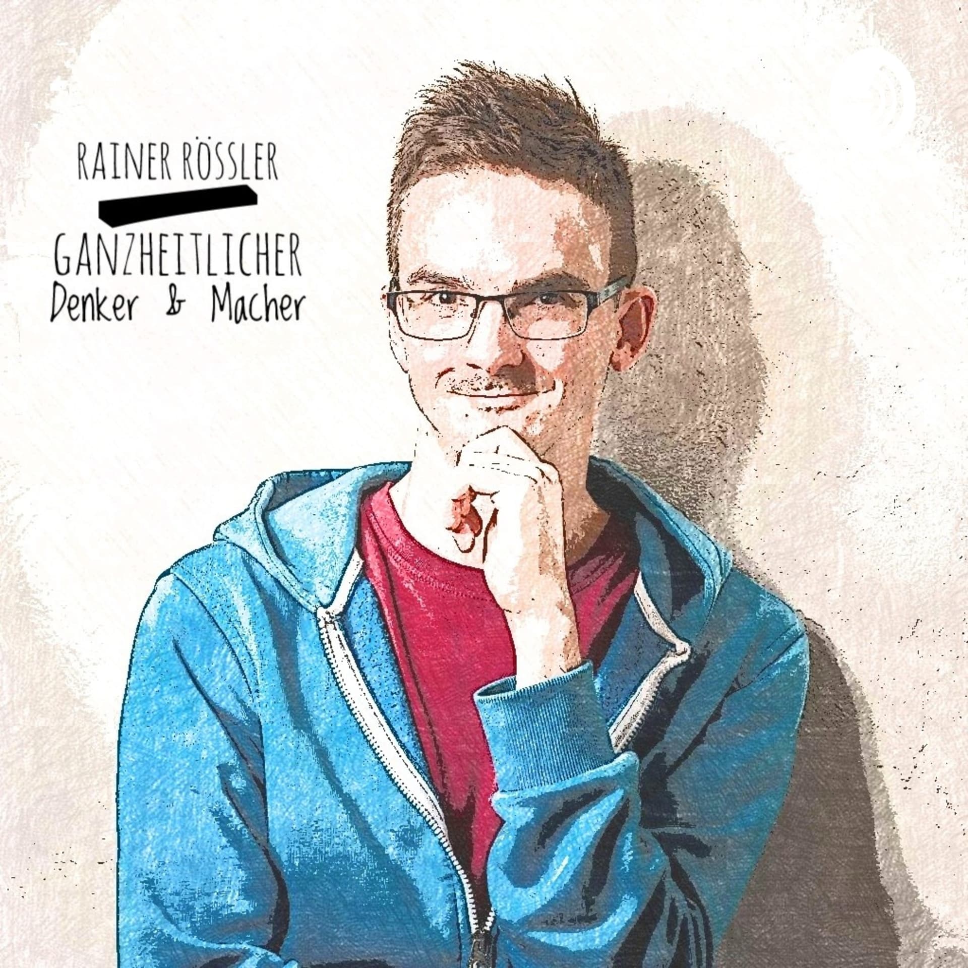 Aktivist, Ganzheitlicher Macher Rainer Rössler - Podcasts