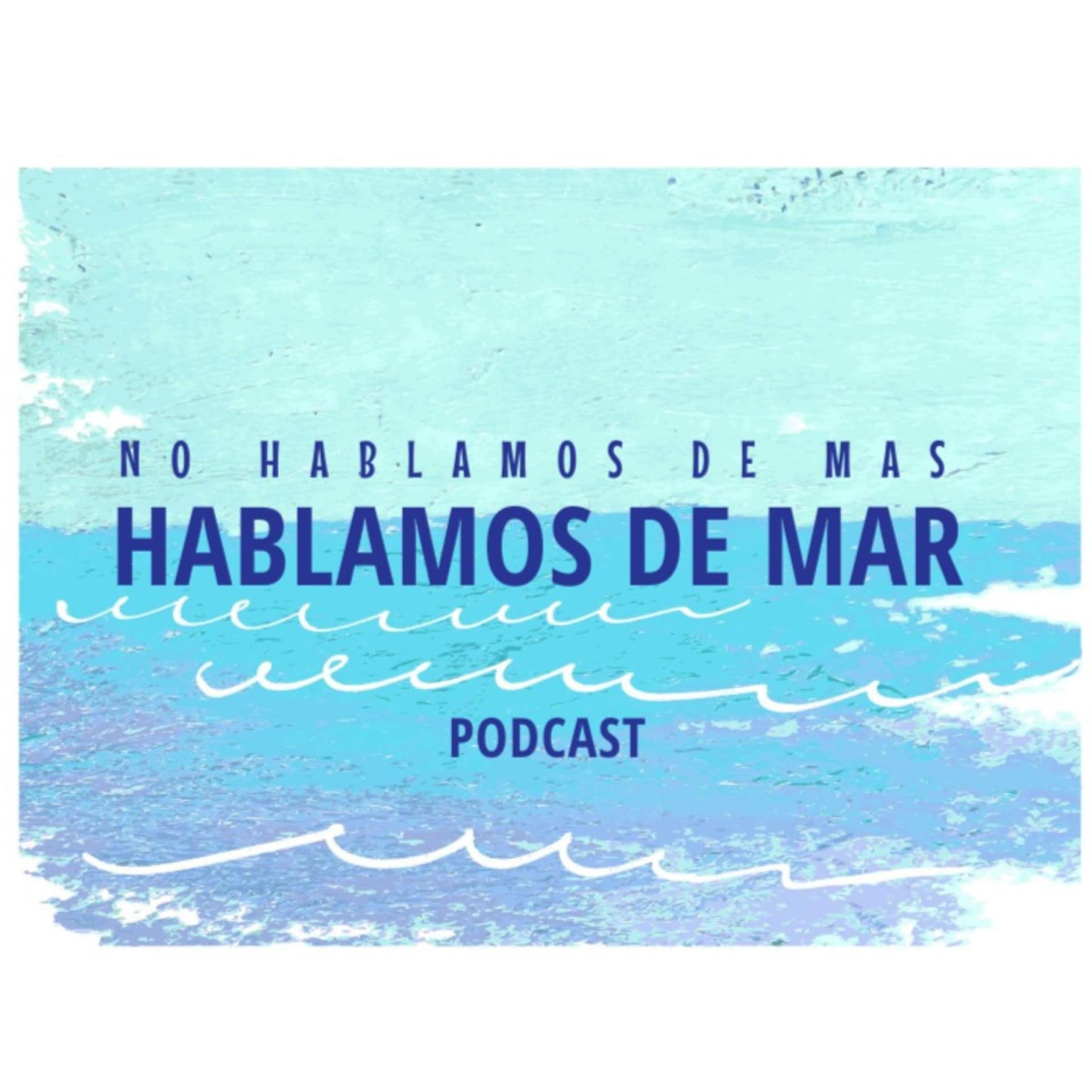 No hablamos de más, Hablamos de Mar - Podcastler