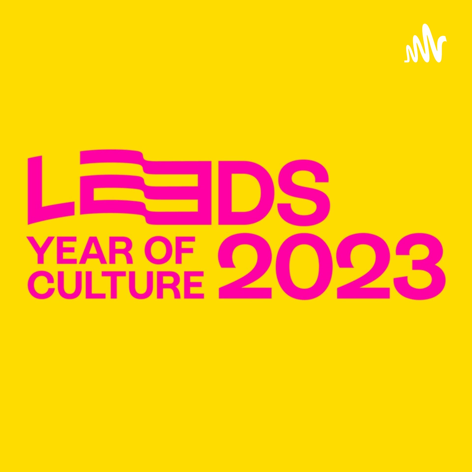 LEEDS 2023 - Year of culture - Podcasts - Podcasts