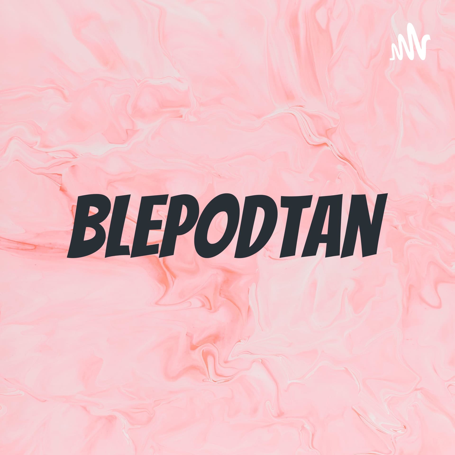 Blepodtan - Podcasts