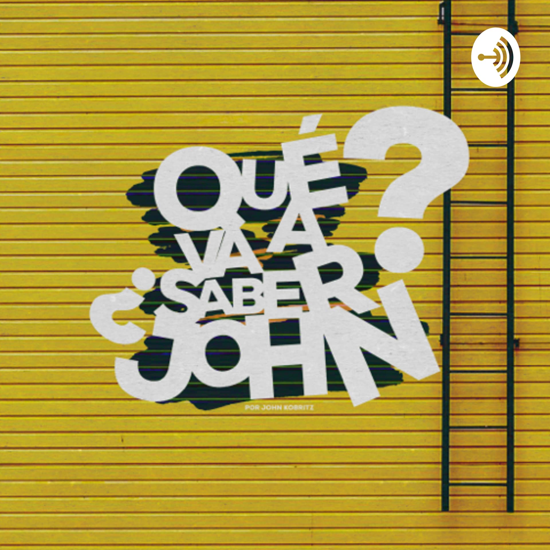 Qué Va a Saber John - Podcasts