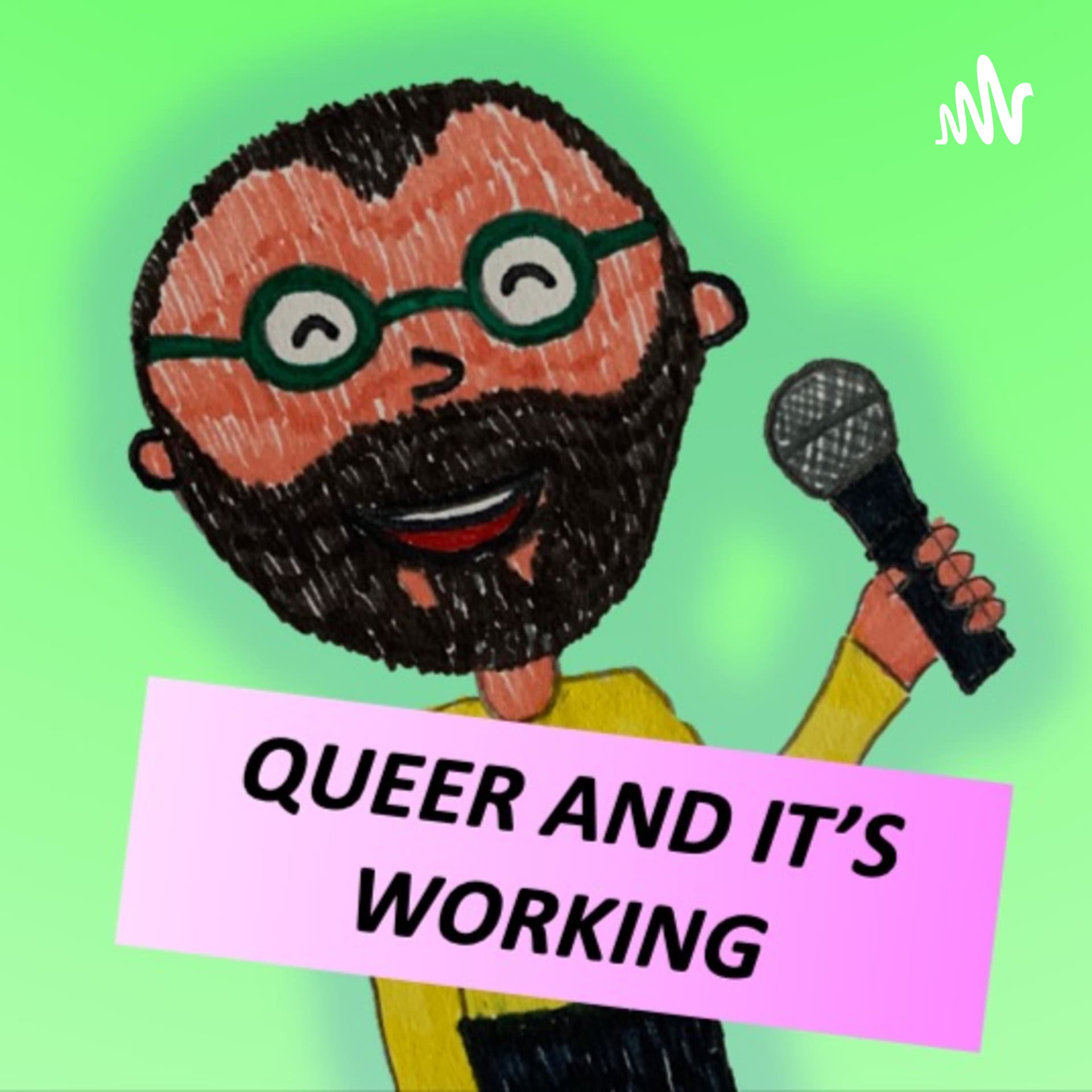 Queer And It's Working - Podcasts