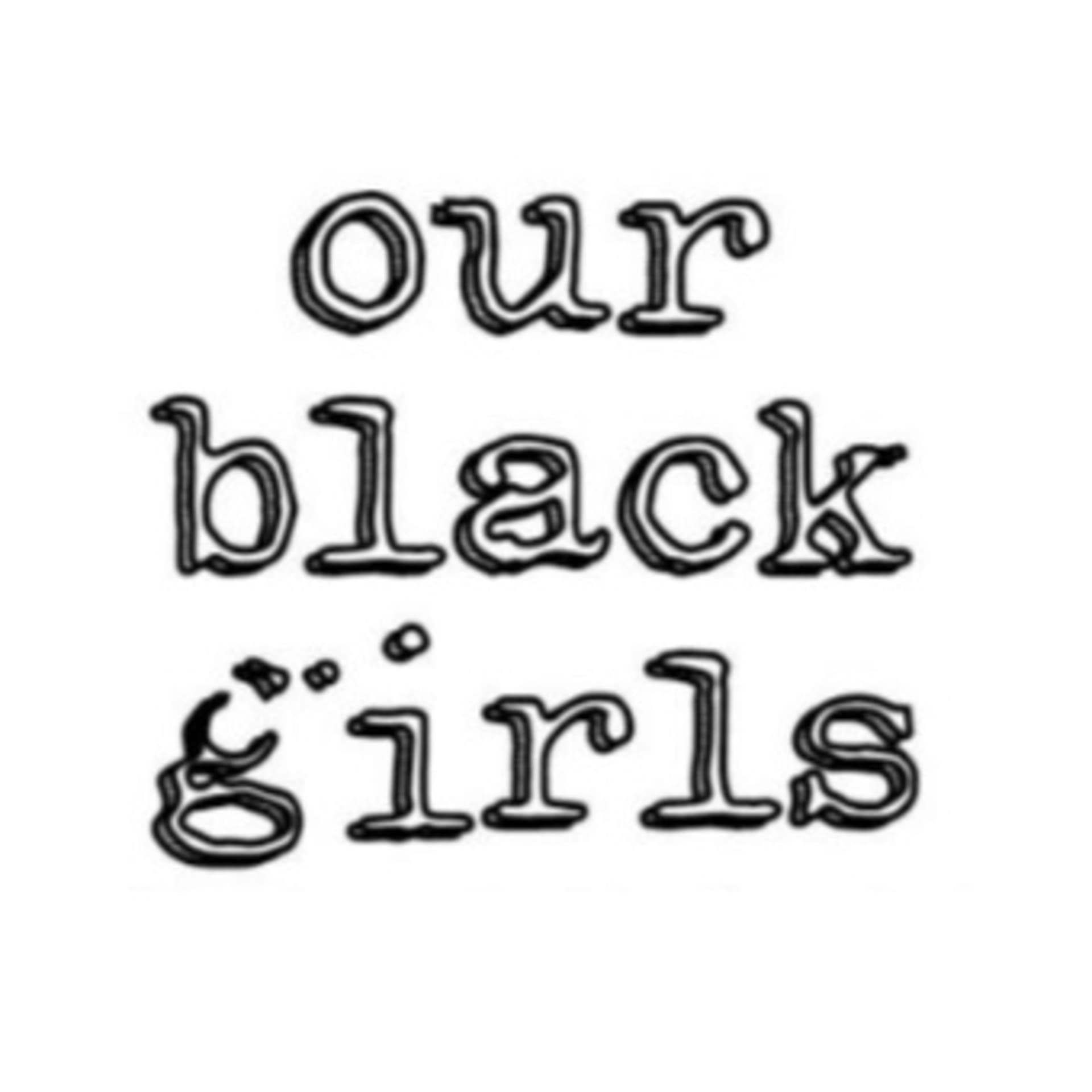 Our Black Girls