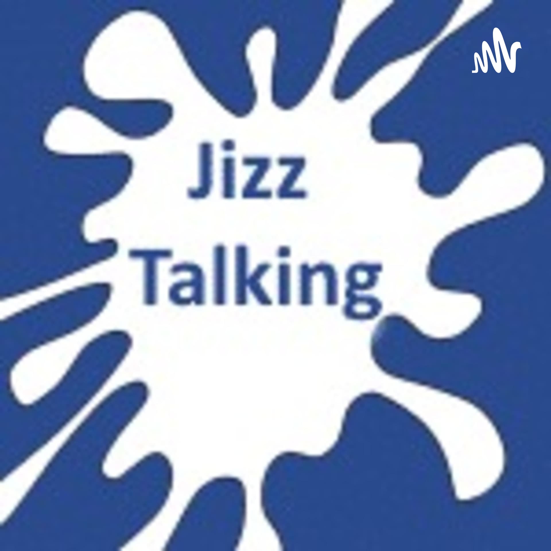 Jizz Talking - Podcasts