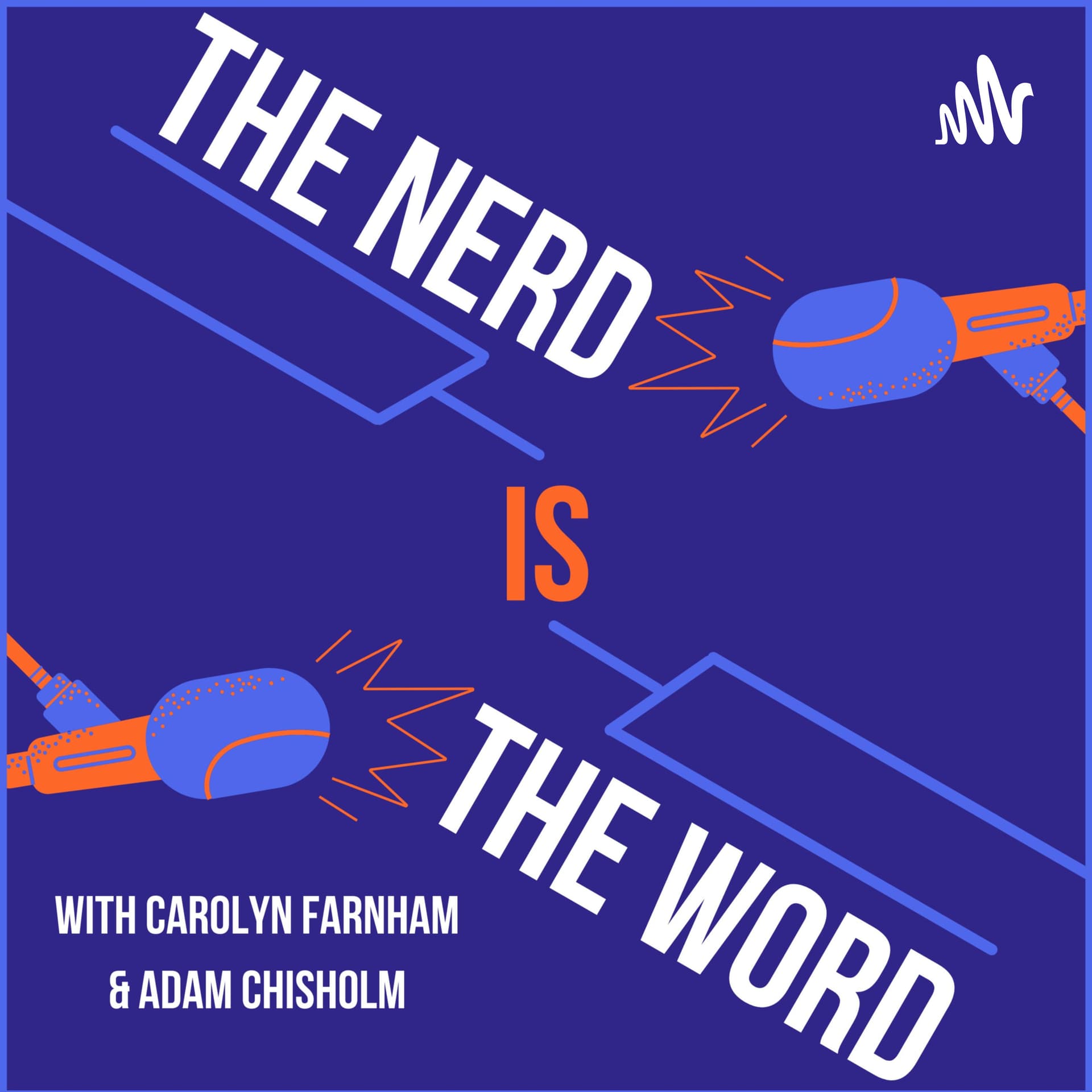 The Nerd is the Word - Podcasts