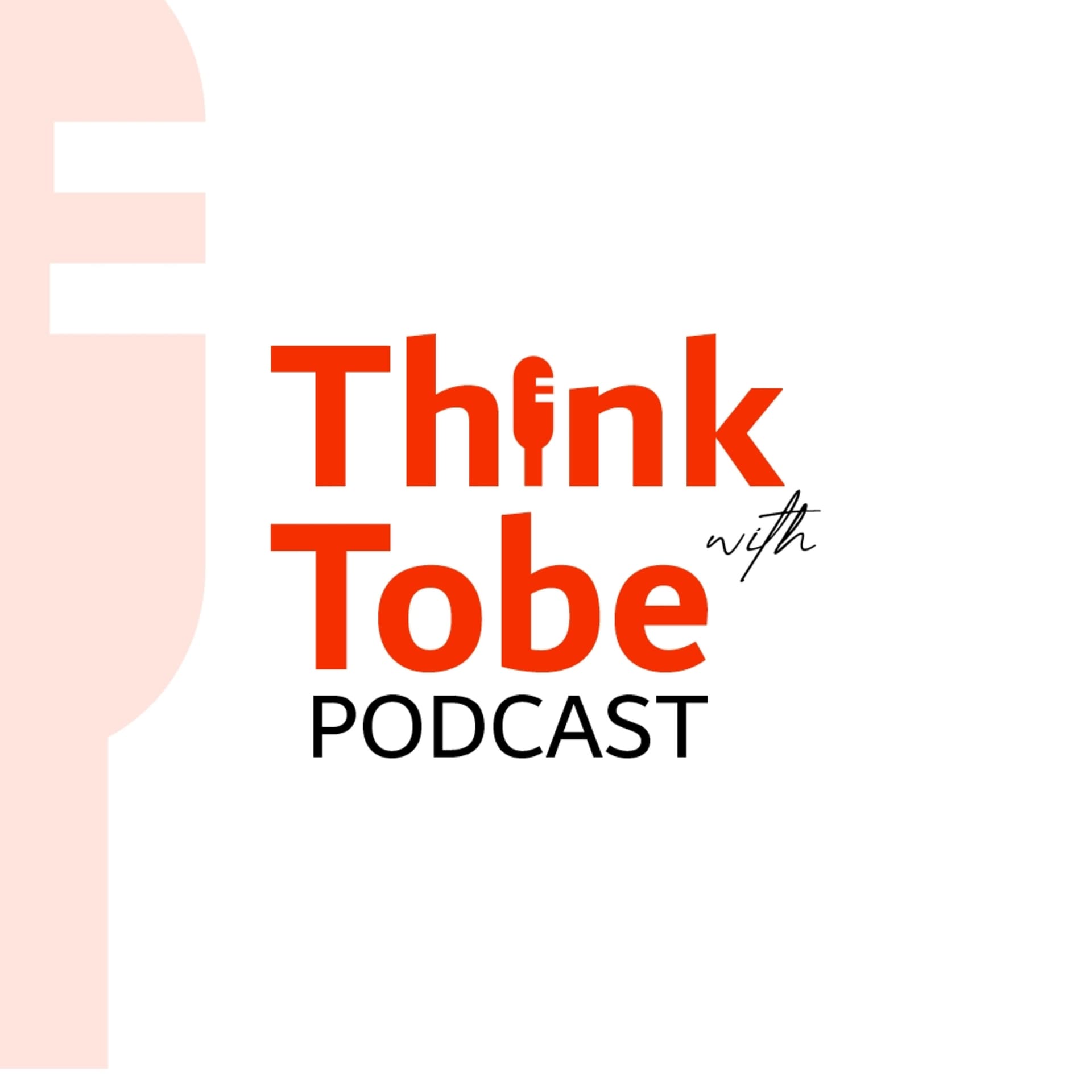 ThinkwithTobe - Podcasts