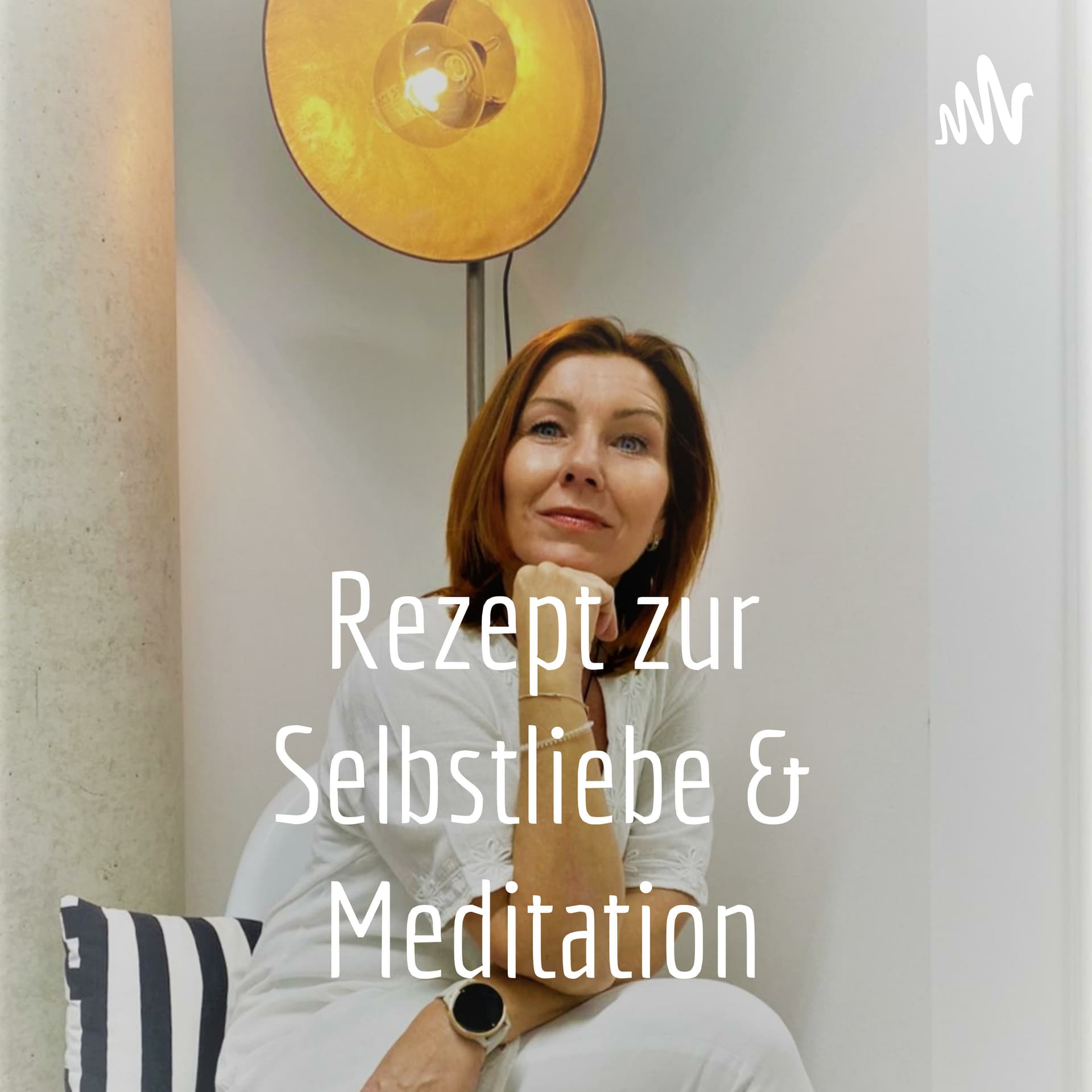 Rezept zur Selbstliebe & Meditation - Podcast