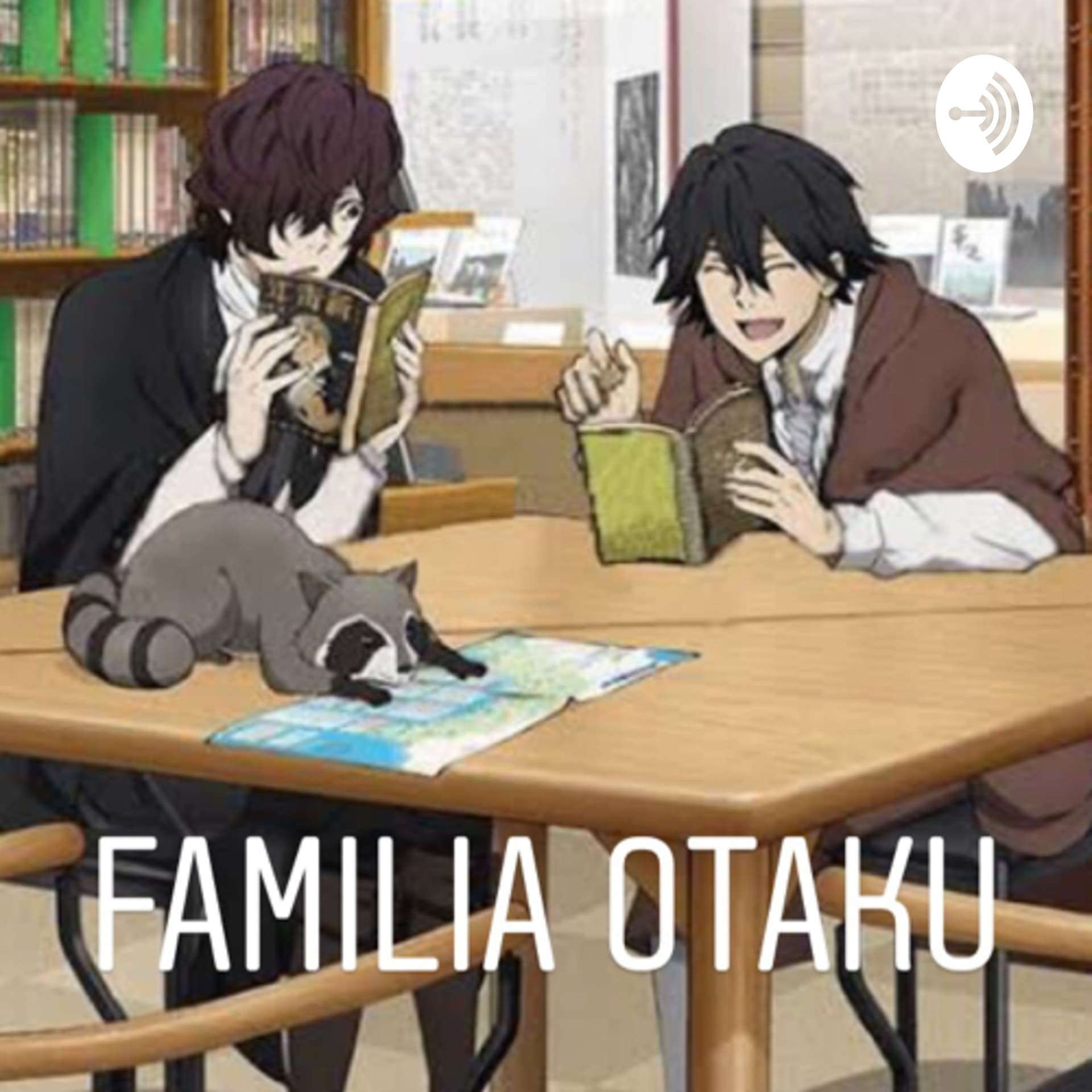 Familia Otaku - Podcasts