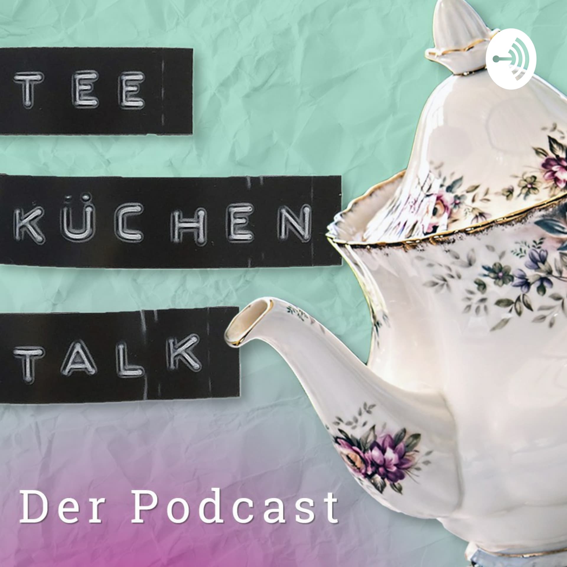 Teeküchentalk - Podcasts