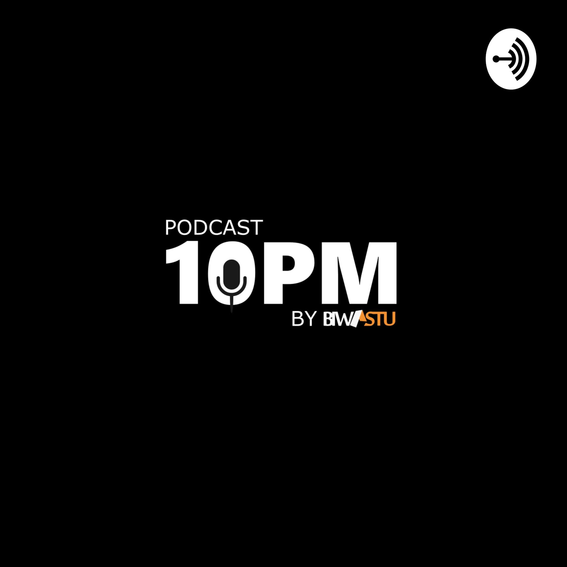 10PM by Biwastu - Podcasts