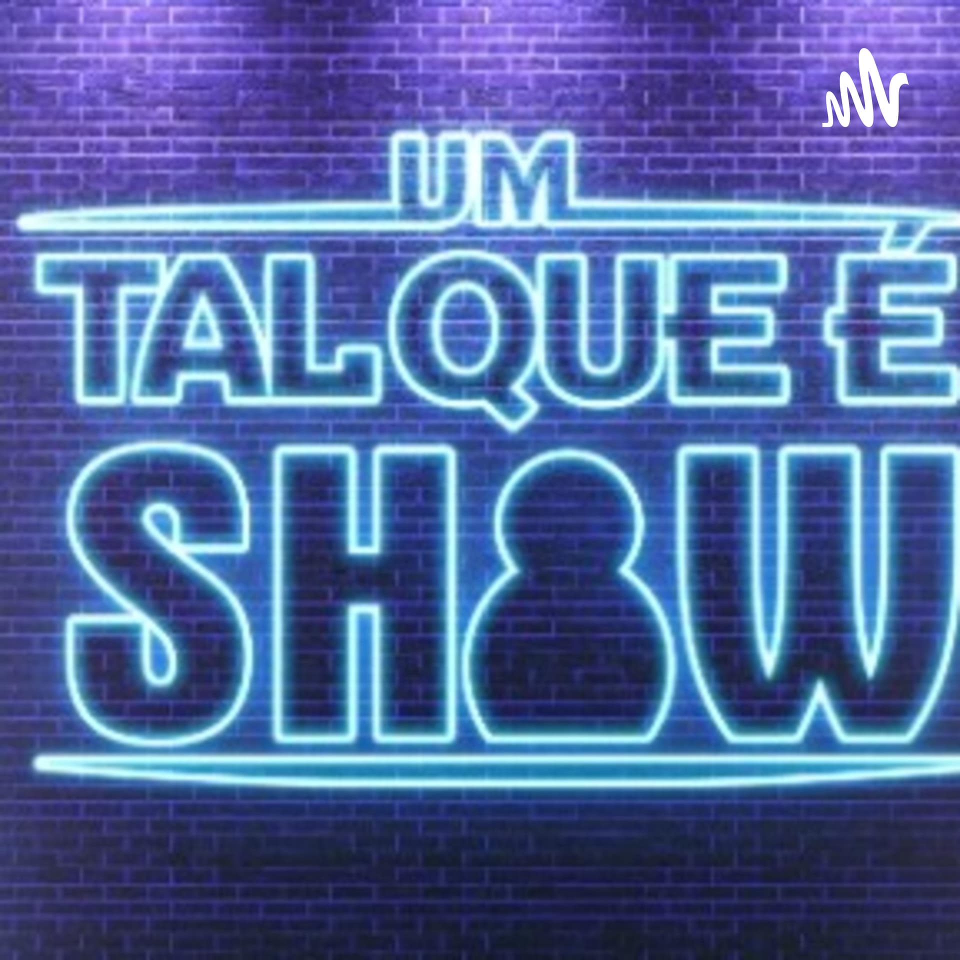 Um Tal que é SHOW - Podcasts