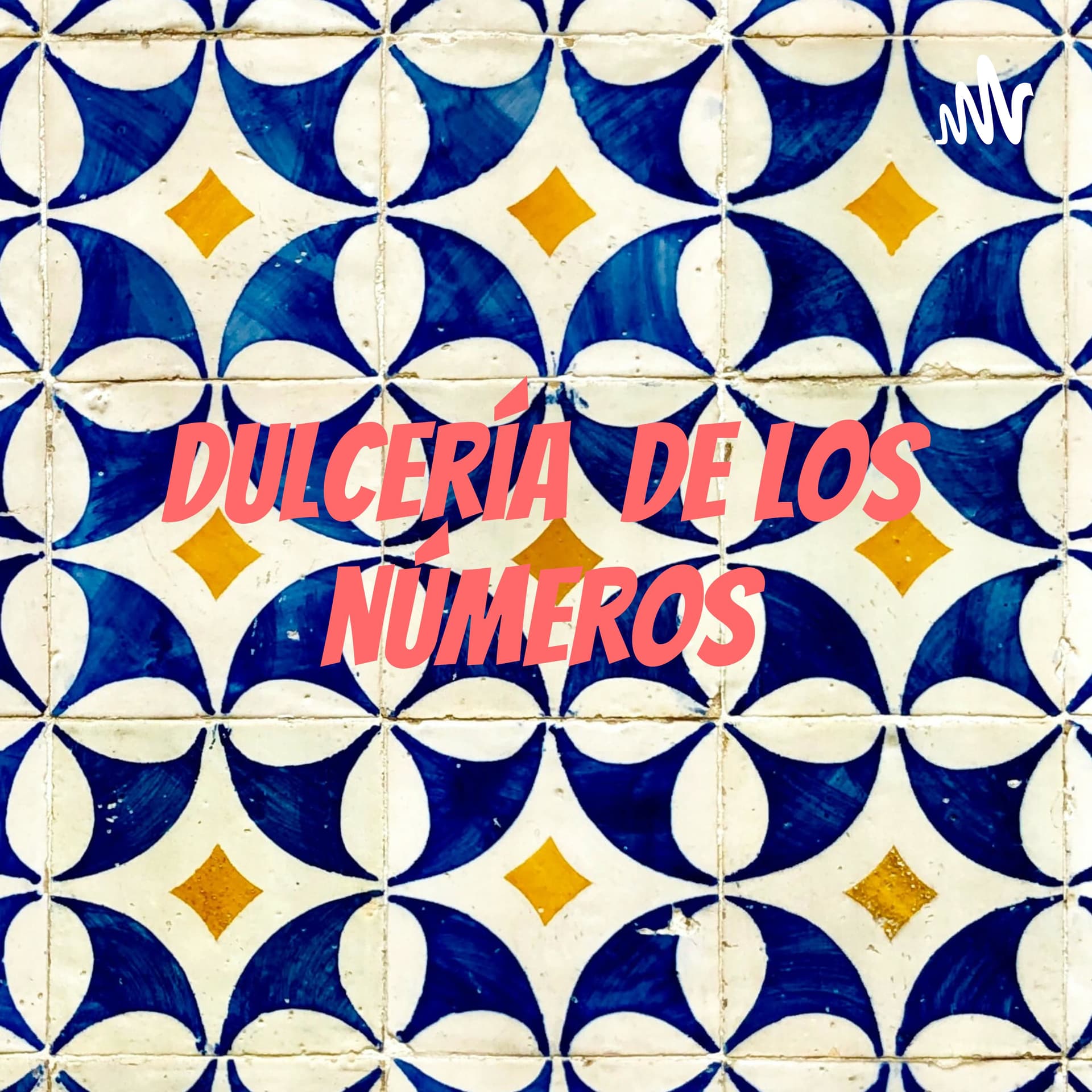 Dulcería 🍬🍡🍭 de los números 🔢 - Podcasts