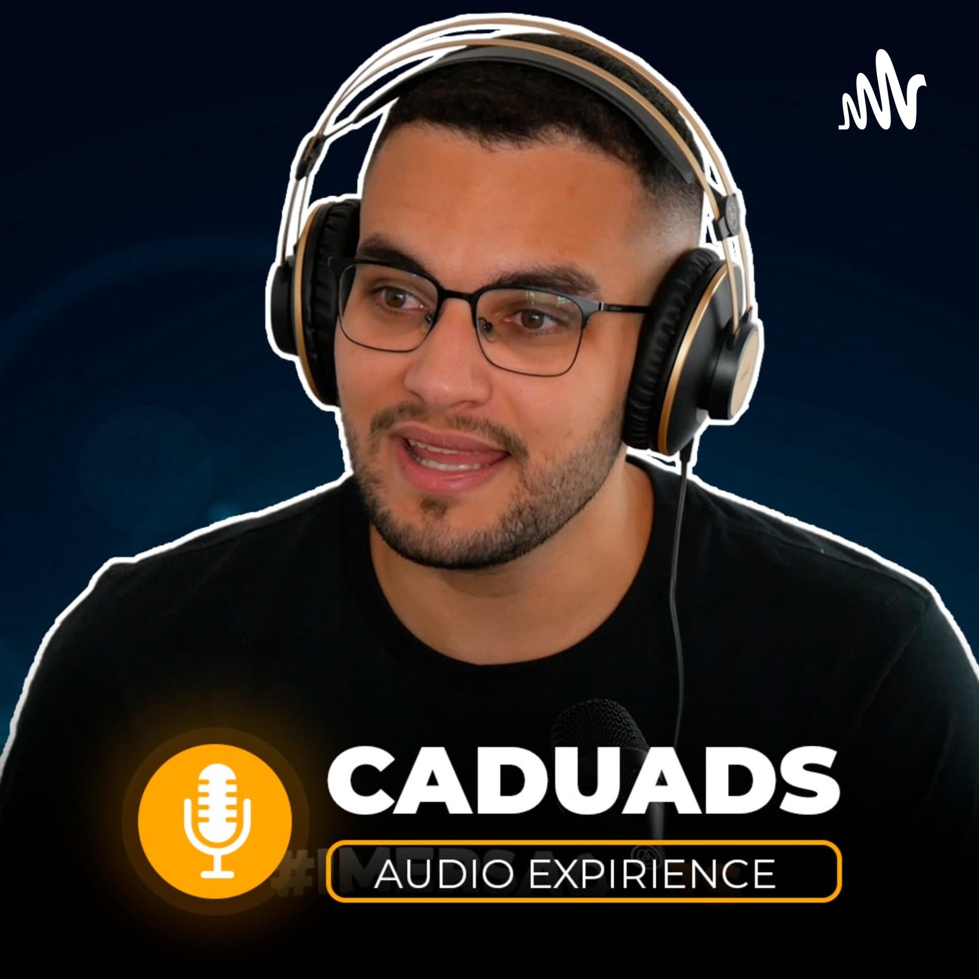 Caduads Áudio Experience - Podcasts