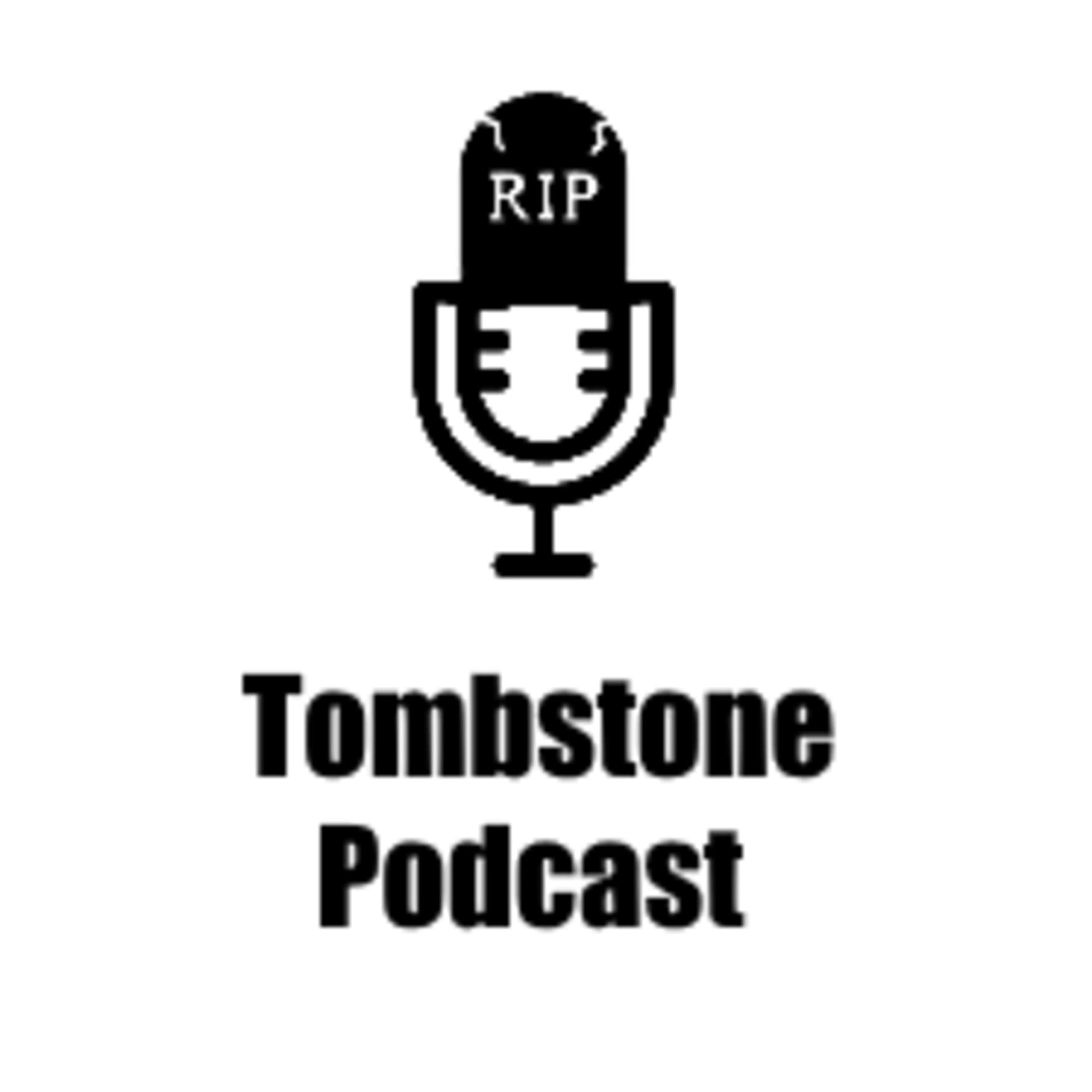 Tombstone Podcast - Podcasts