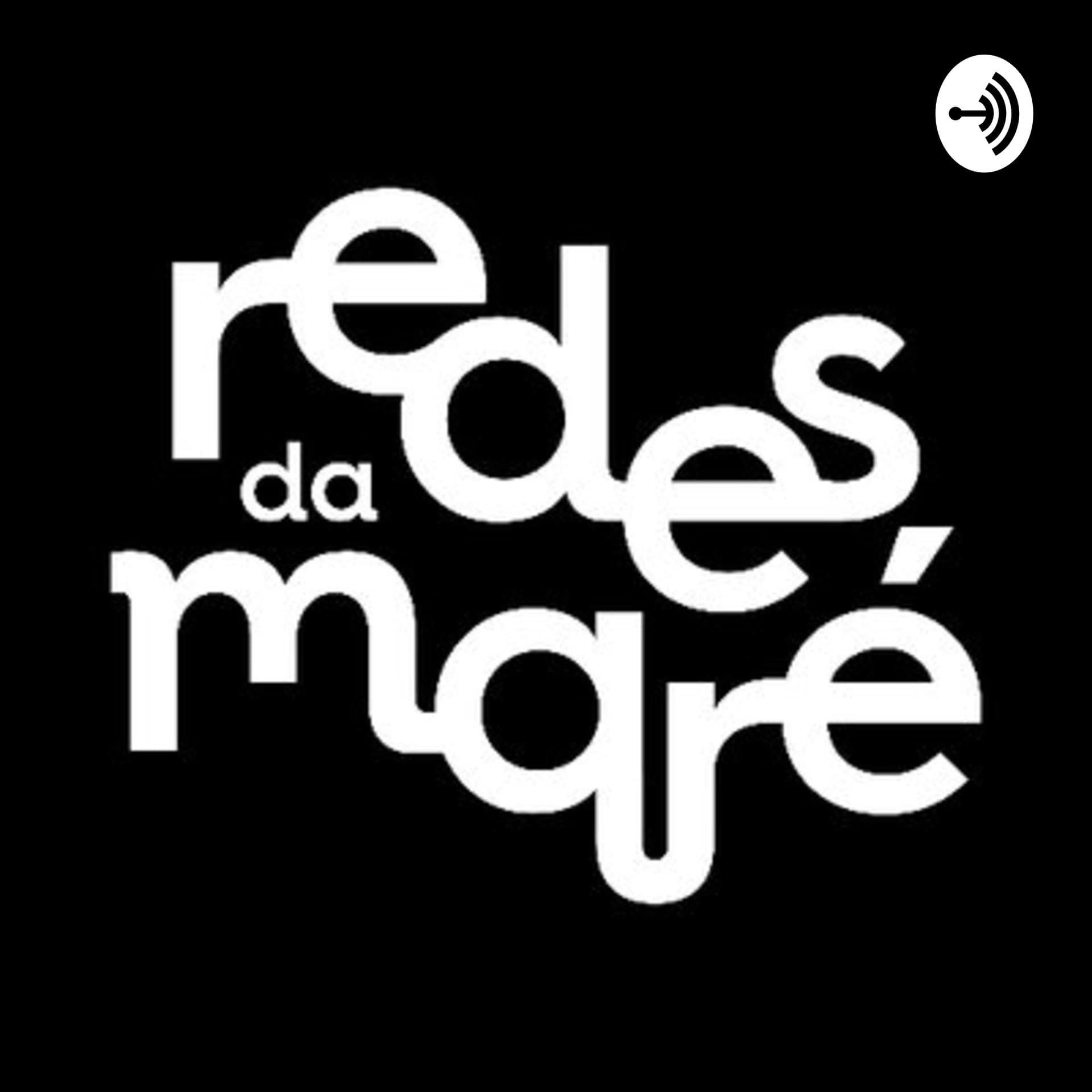 Redes da Maré - Podcasts