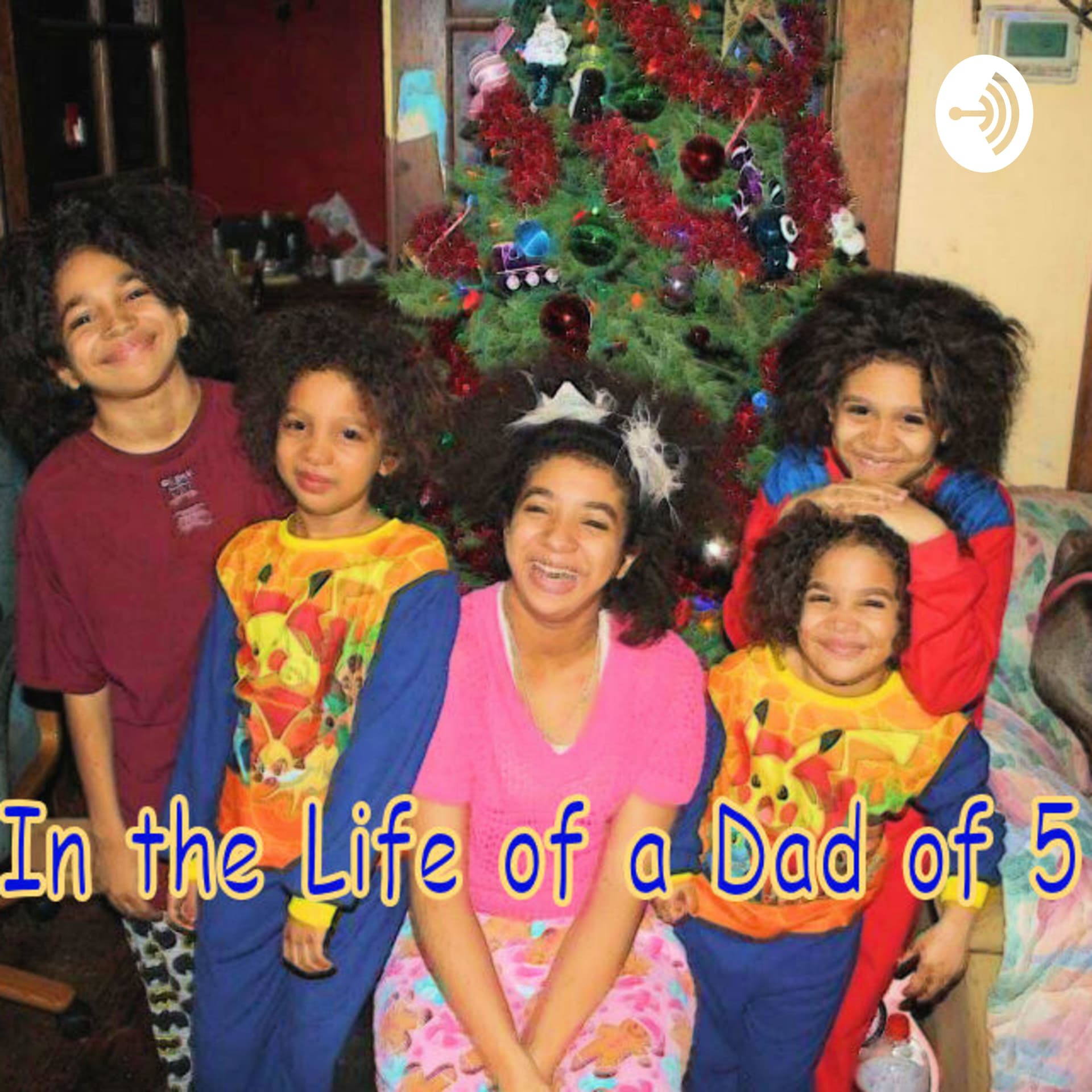 In the Life of a Dad of 5 - Podcasts
