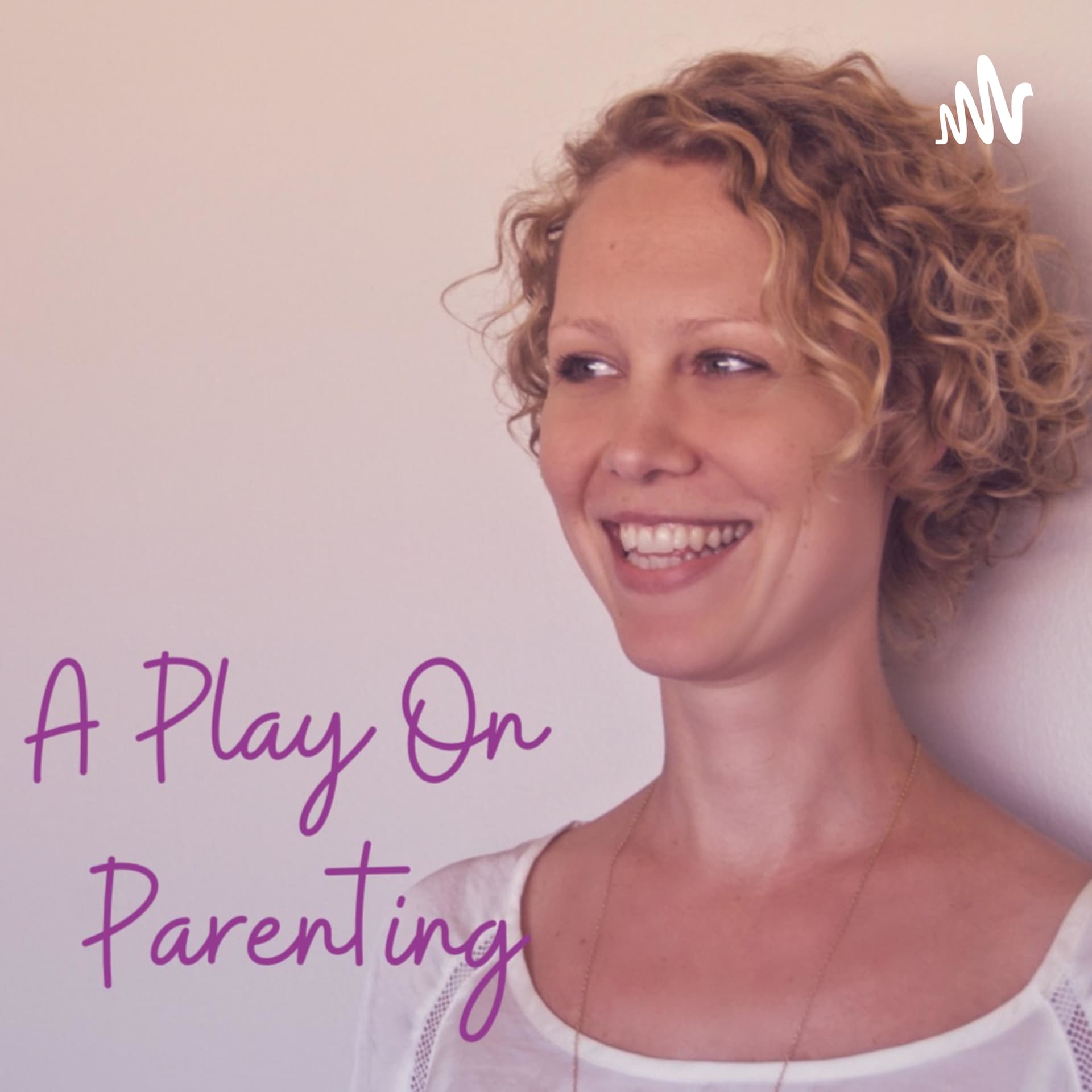 A Play On Parenting - Podcasts