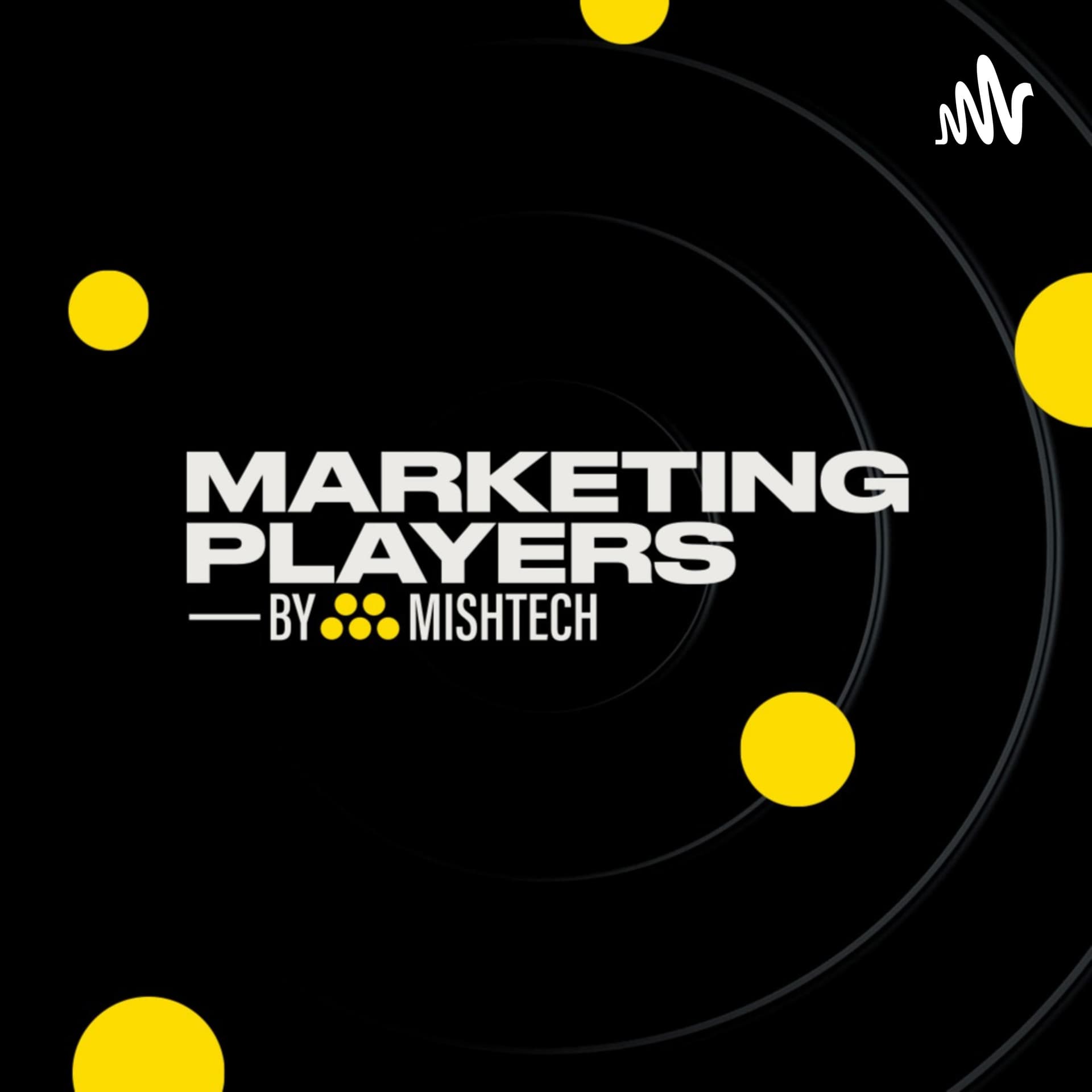 Marketing Players by MISHTECH - Podcasts
