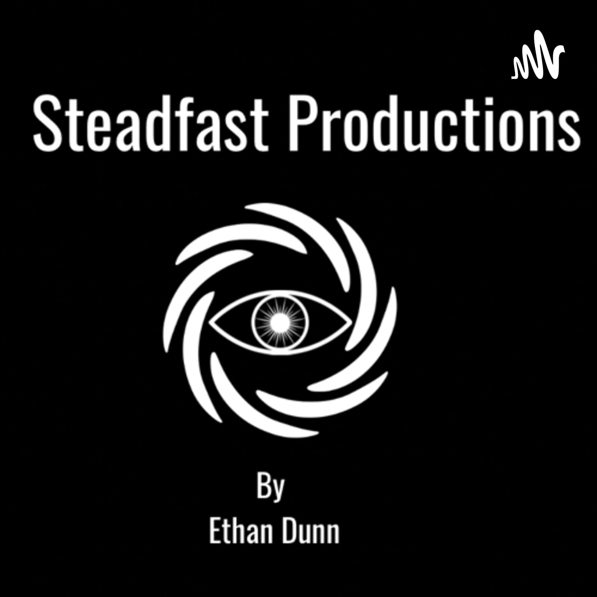 Steadfast Productions - Podcasts