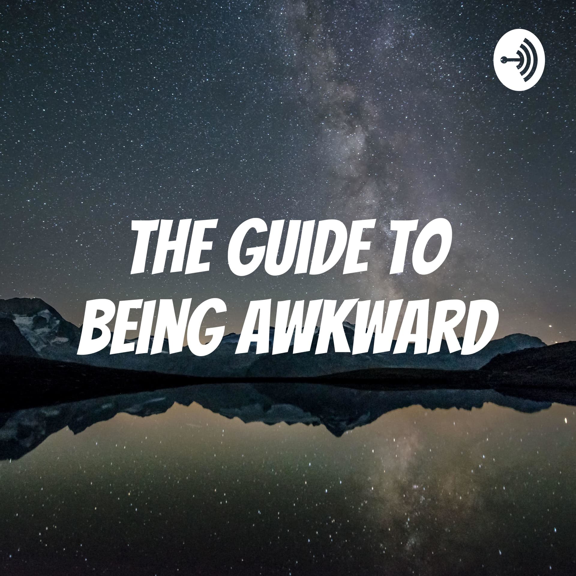 The Guide To Being Awkward - 播客