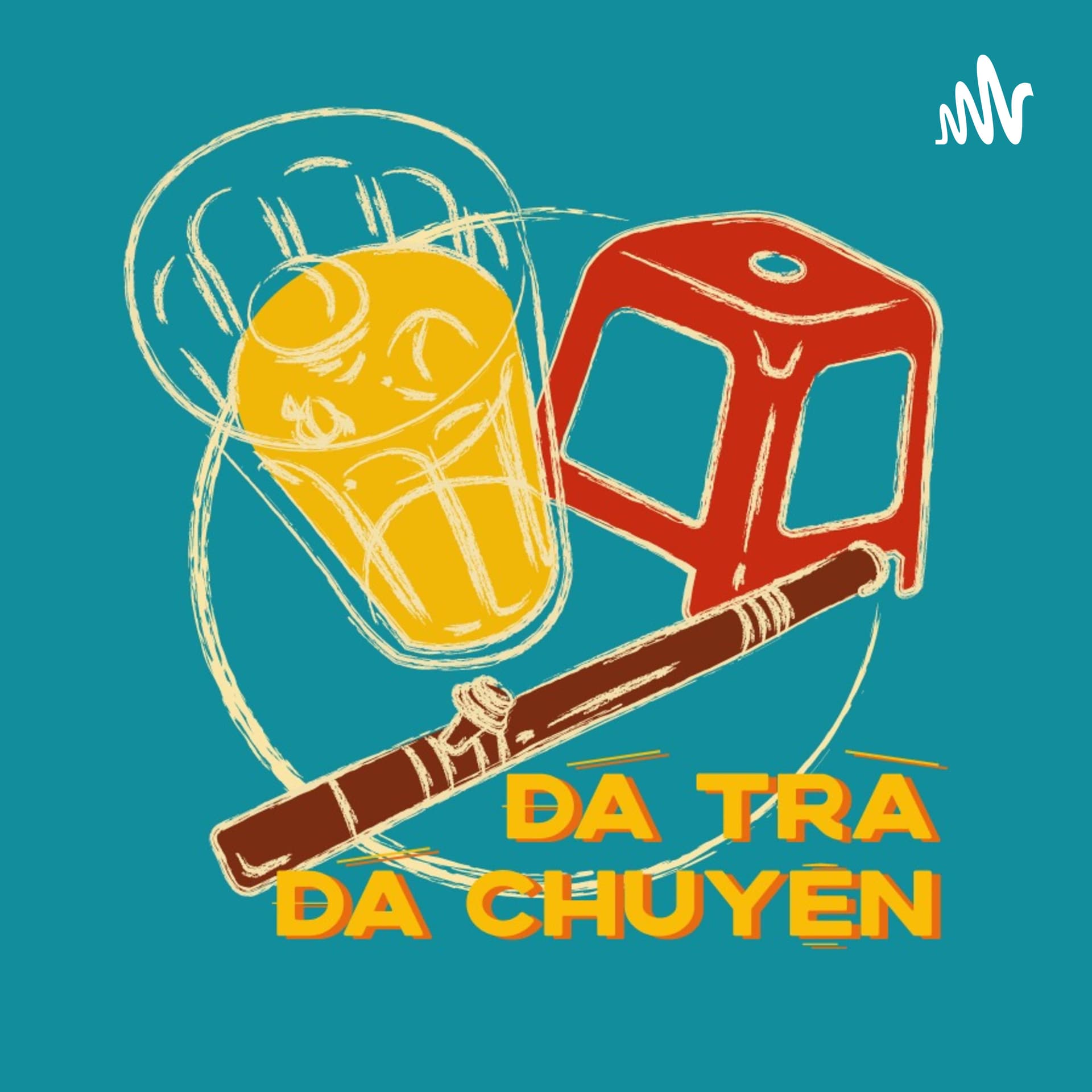 ĐÁ TRÀ ĐÁ CHUYỆN - Podcast