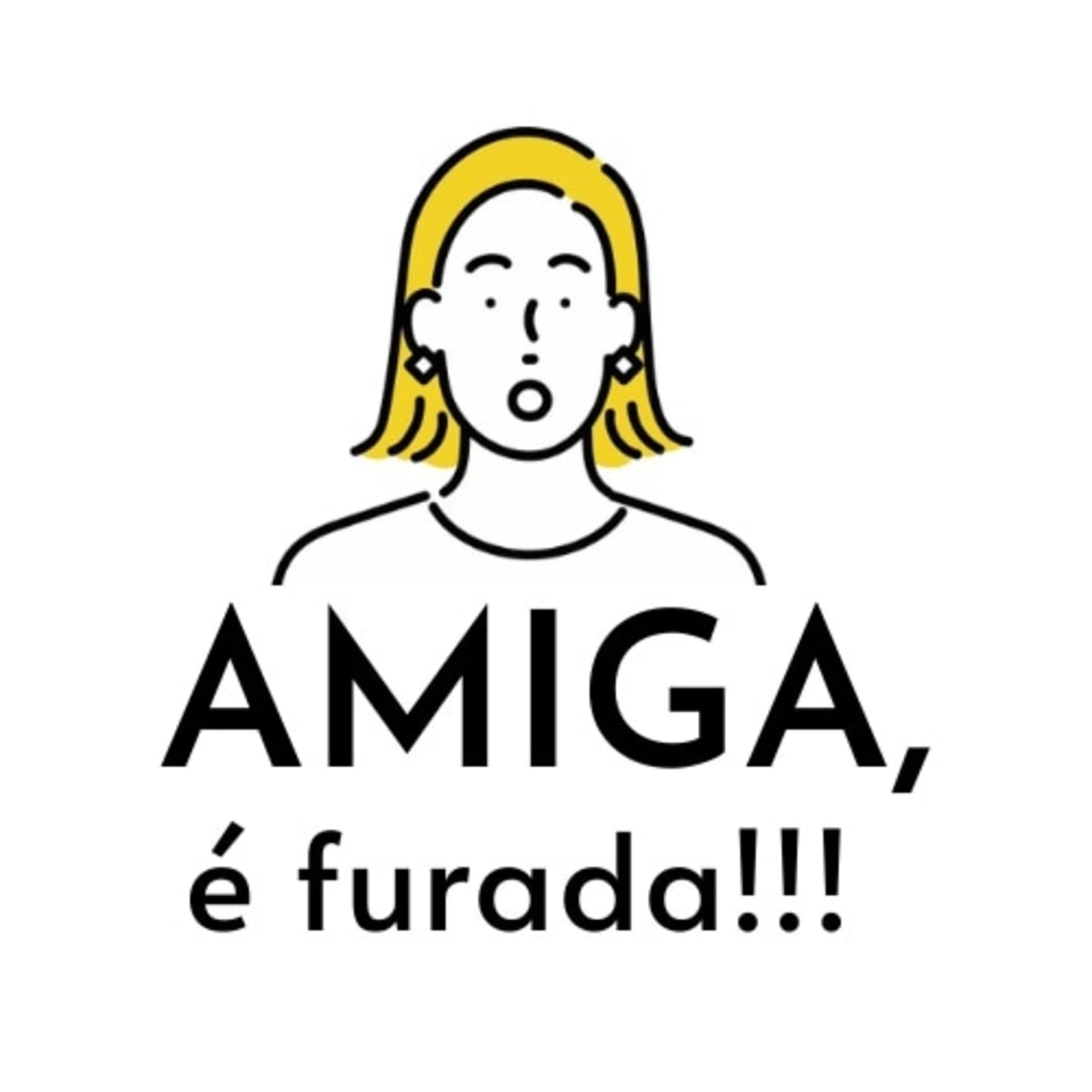 Amiga, é furada!!! - Podcasts