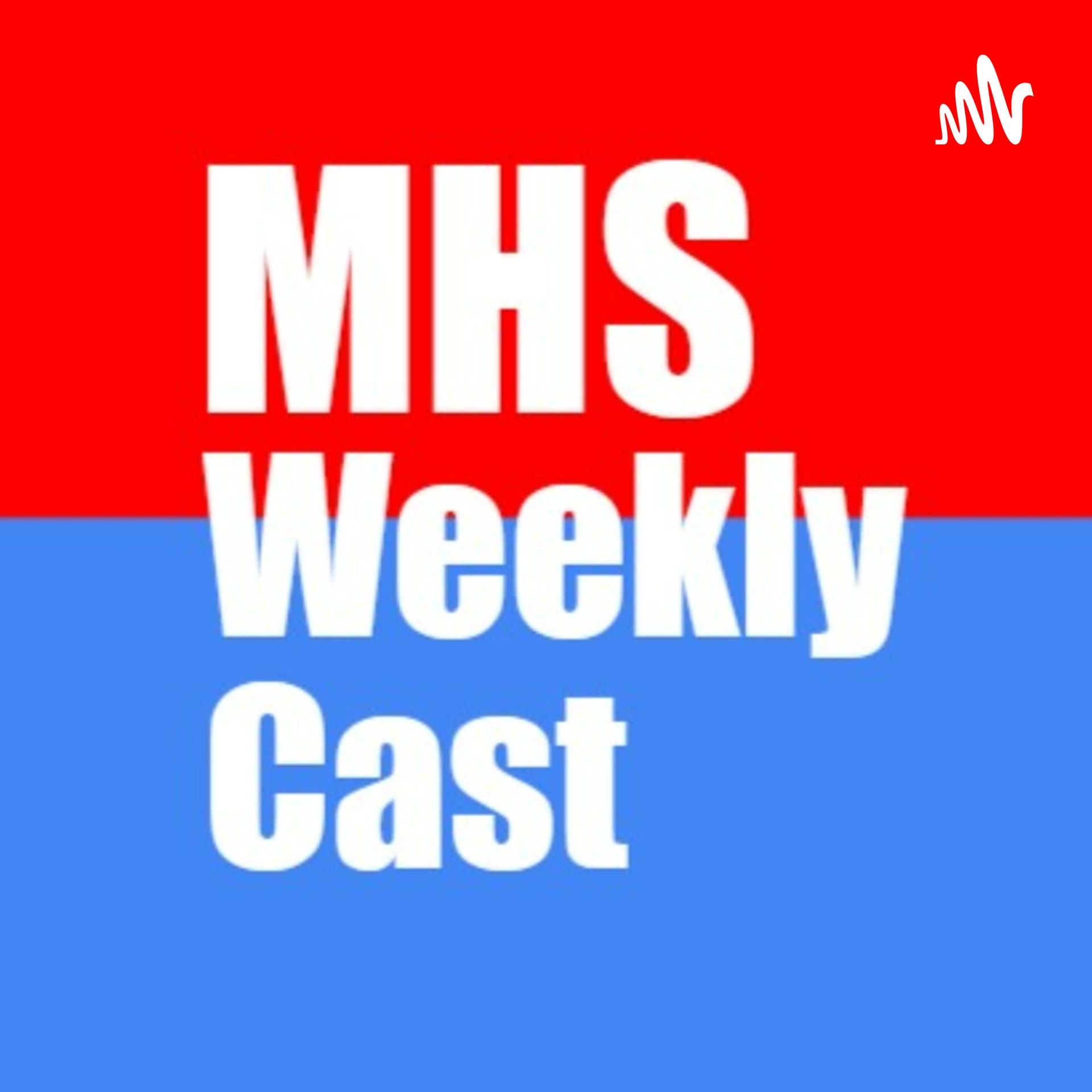 The MHS Weekly Cast - Podcasts