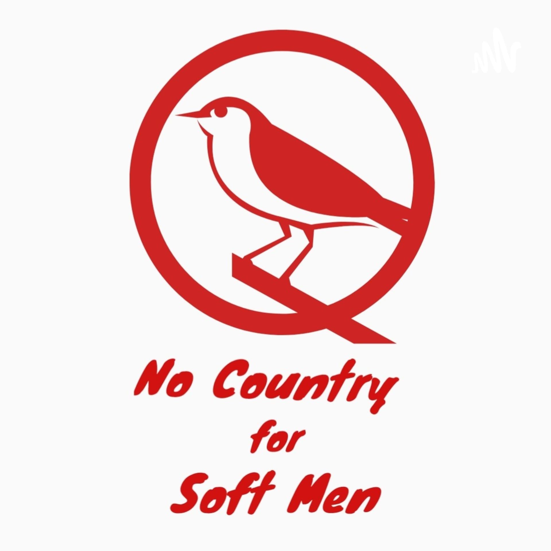 No Country for Soft Men - Podcasts