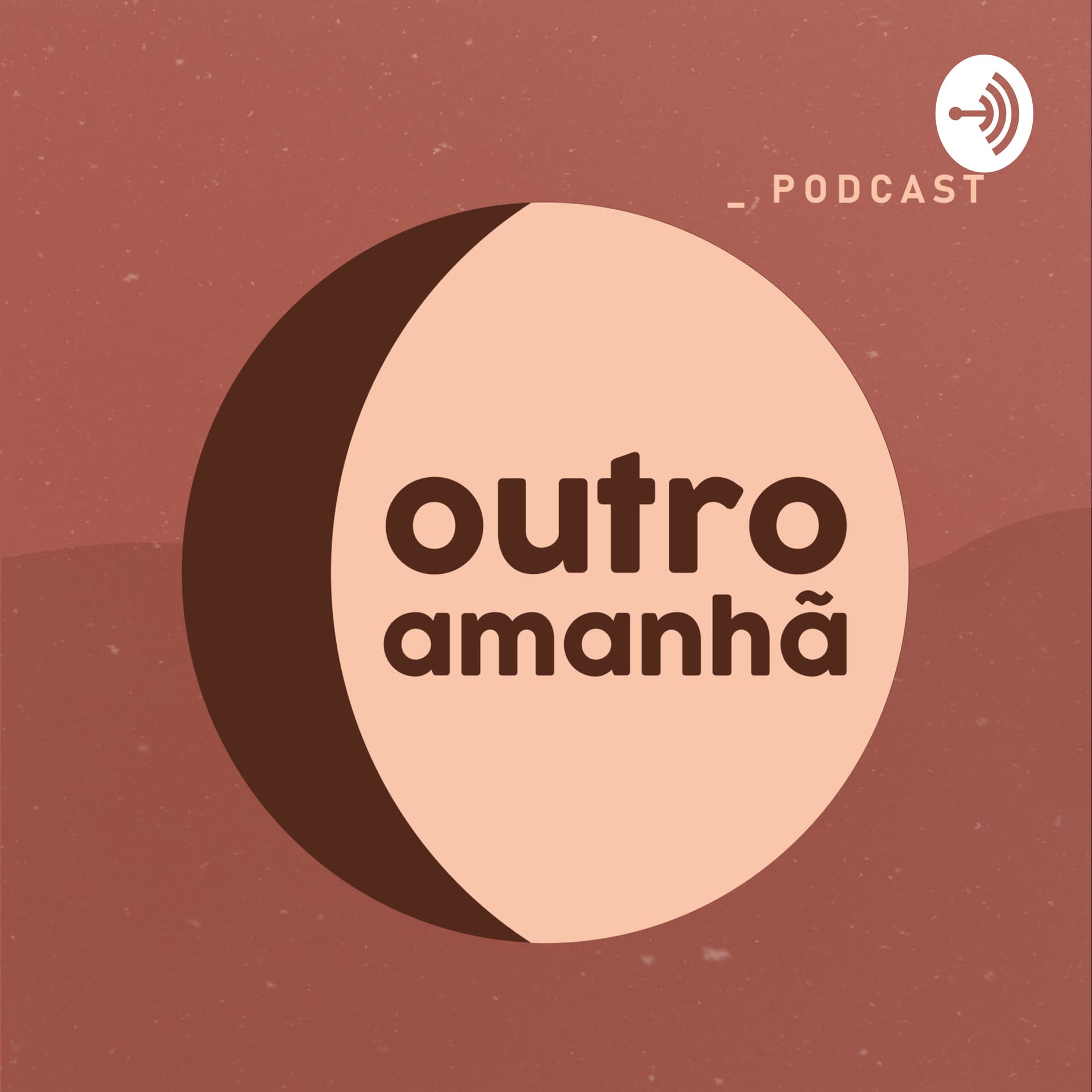 Outro Amanhã - Podcasts