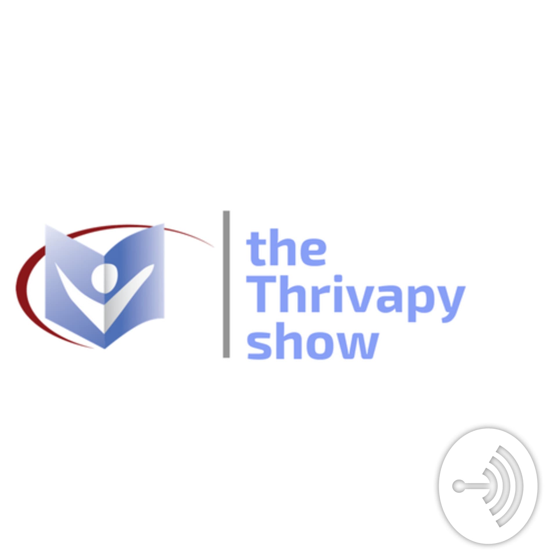 The Thrivapy Show - Podcasty