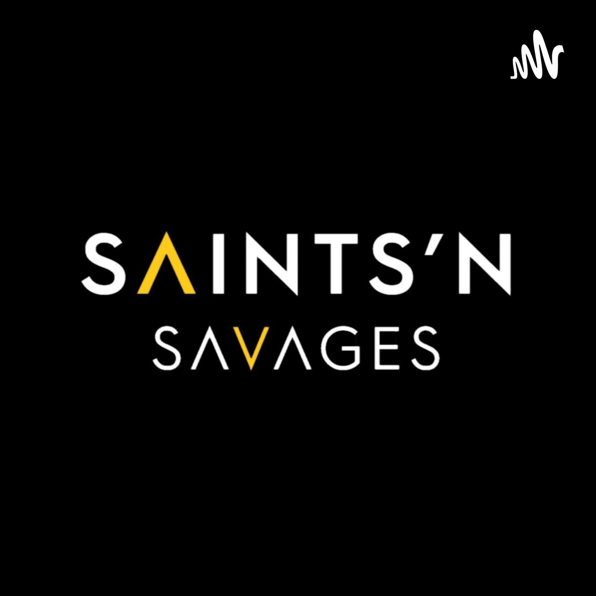 Saints'N Savages - Podcasts