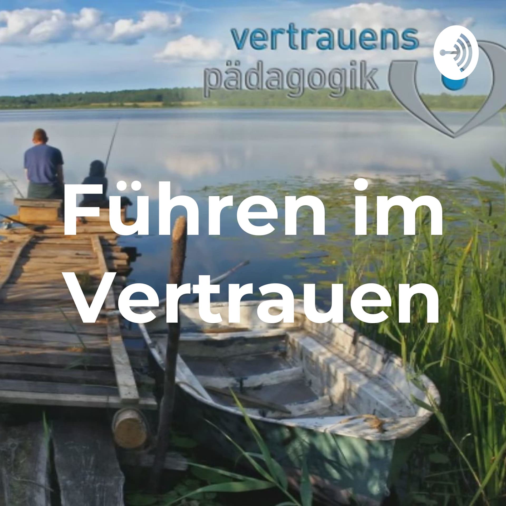 Führen im Vertrauen - Podcasts