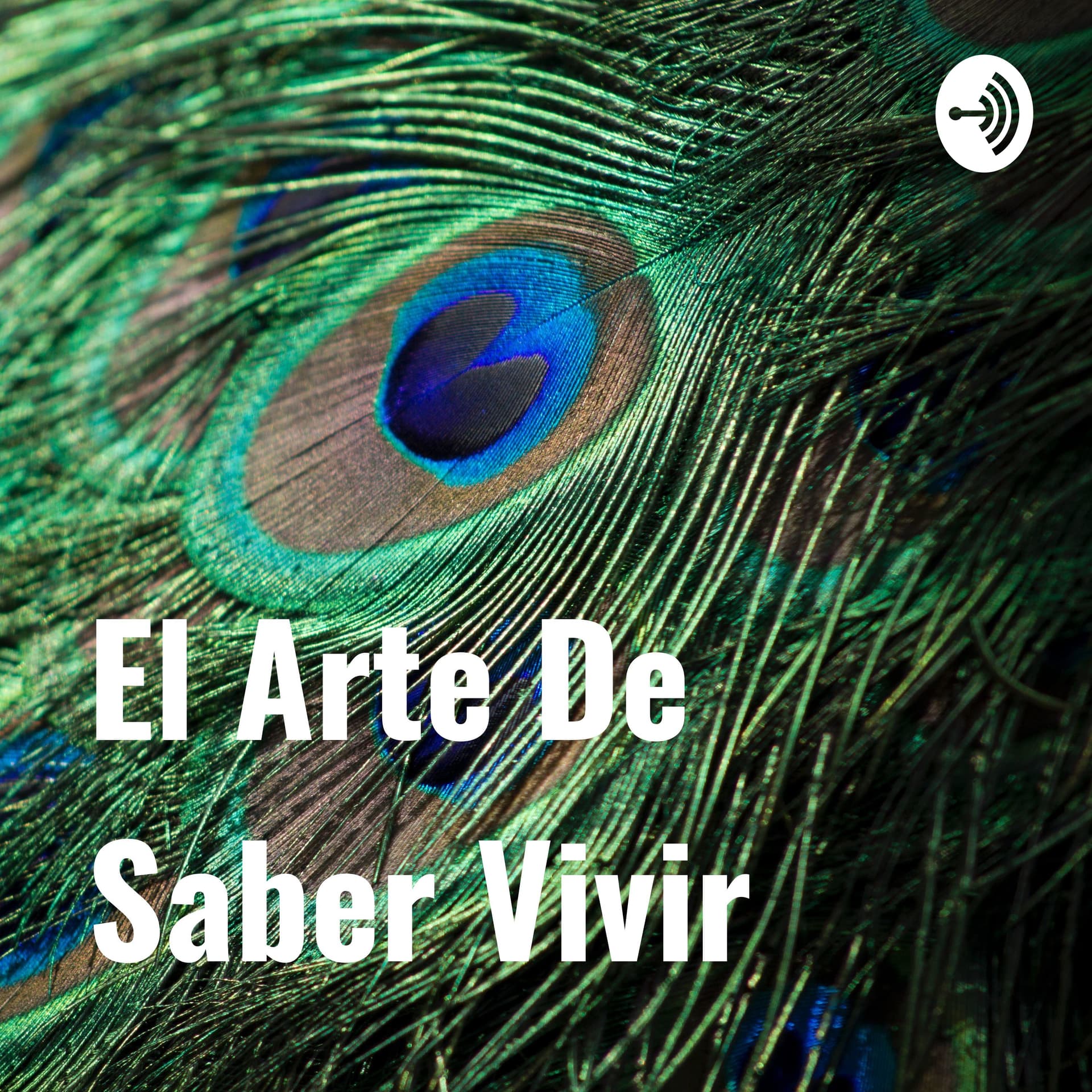 El Arte De Saber Vivir - Podcasts