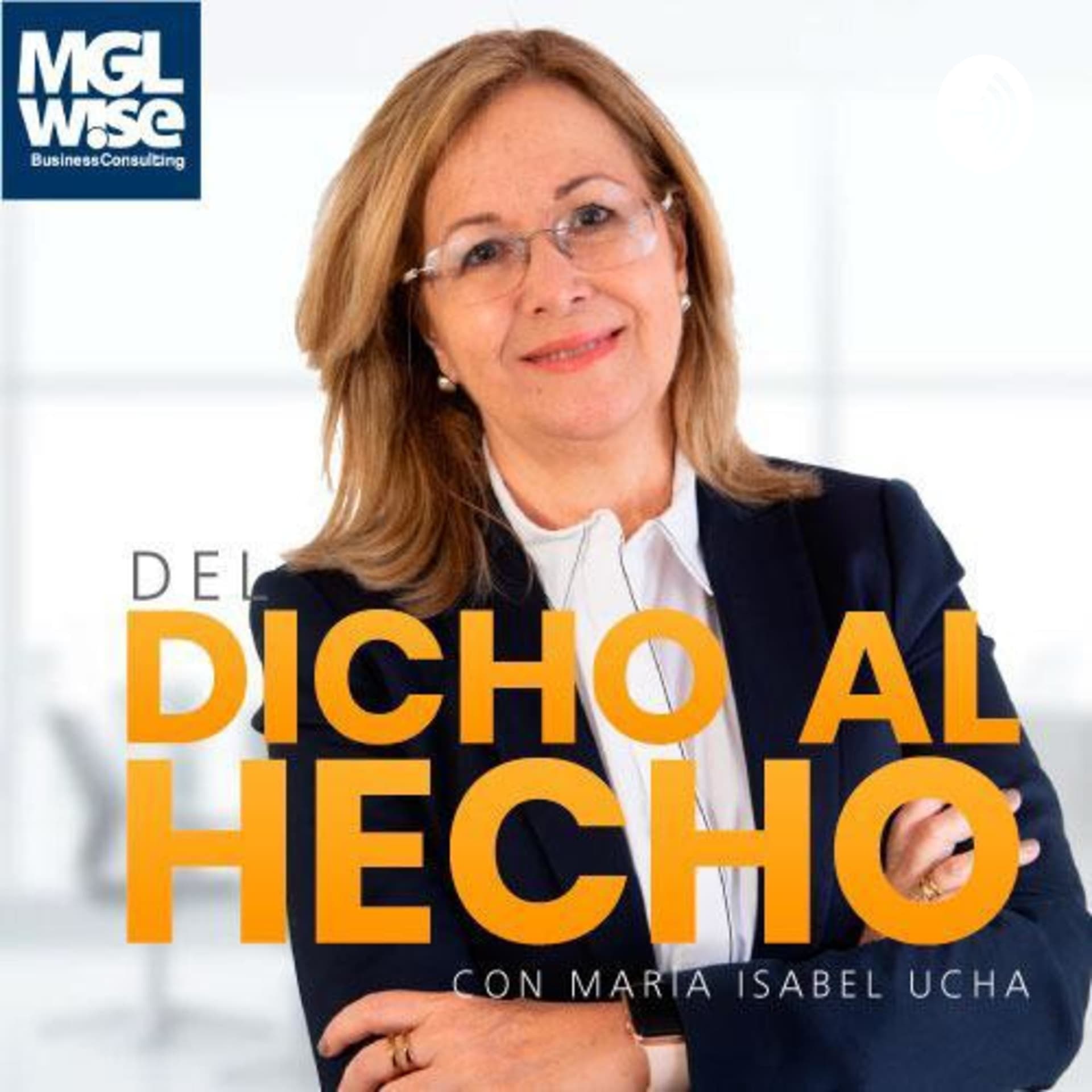 Del Dicho al Hecho con María Isabel Ucha - Podcasts