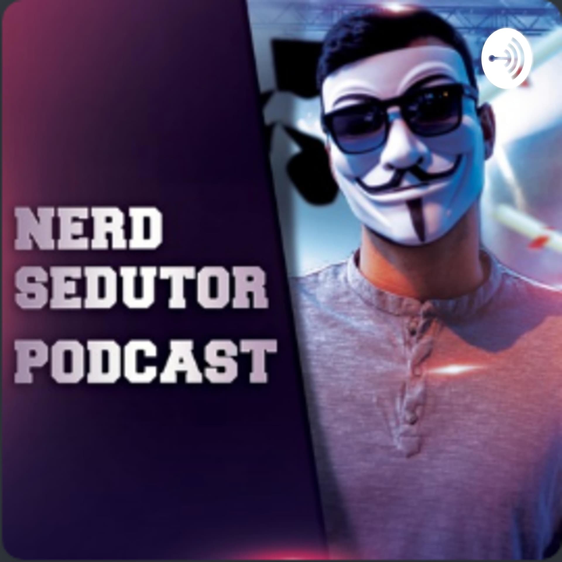 Nerd Sedutor 2.0 - Podcasts