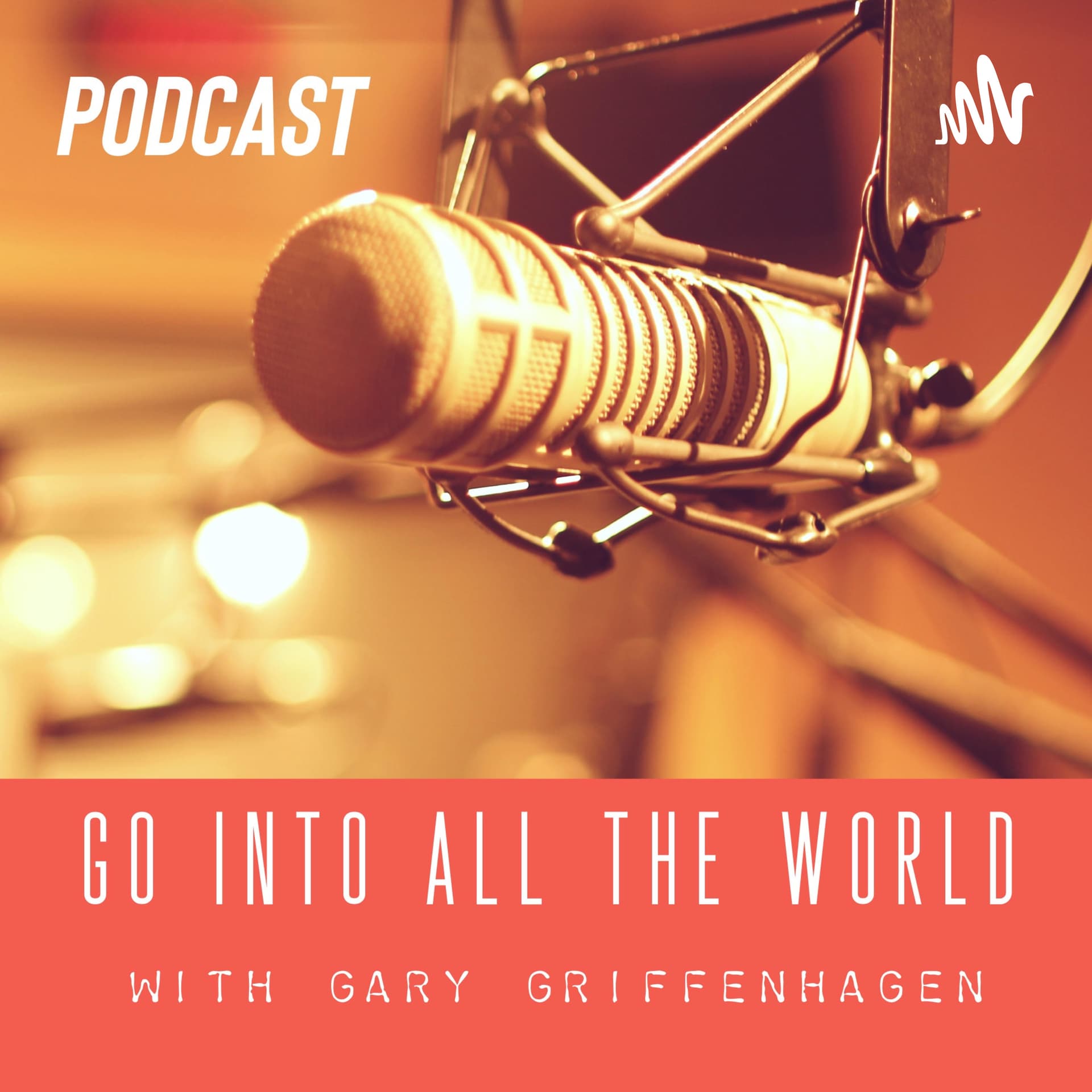 Go Into All The World - Podcasts