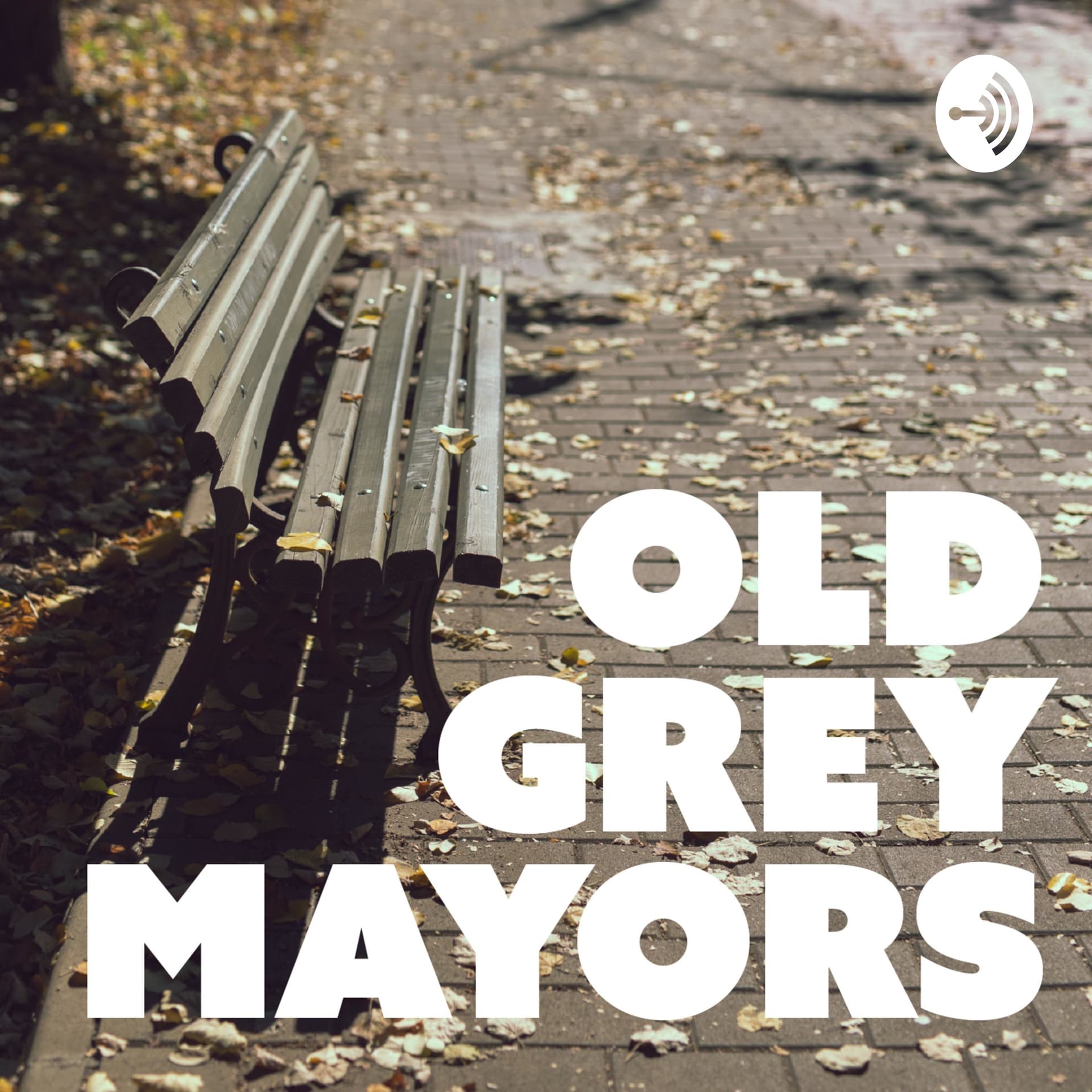 Old Grey Mayors - Podcasts