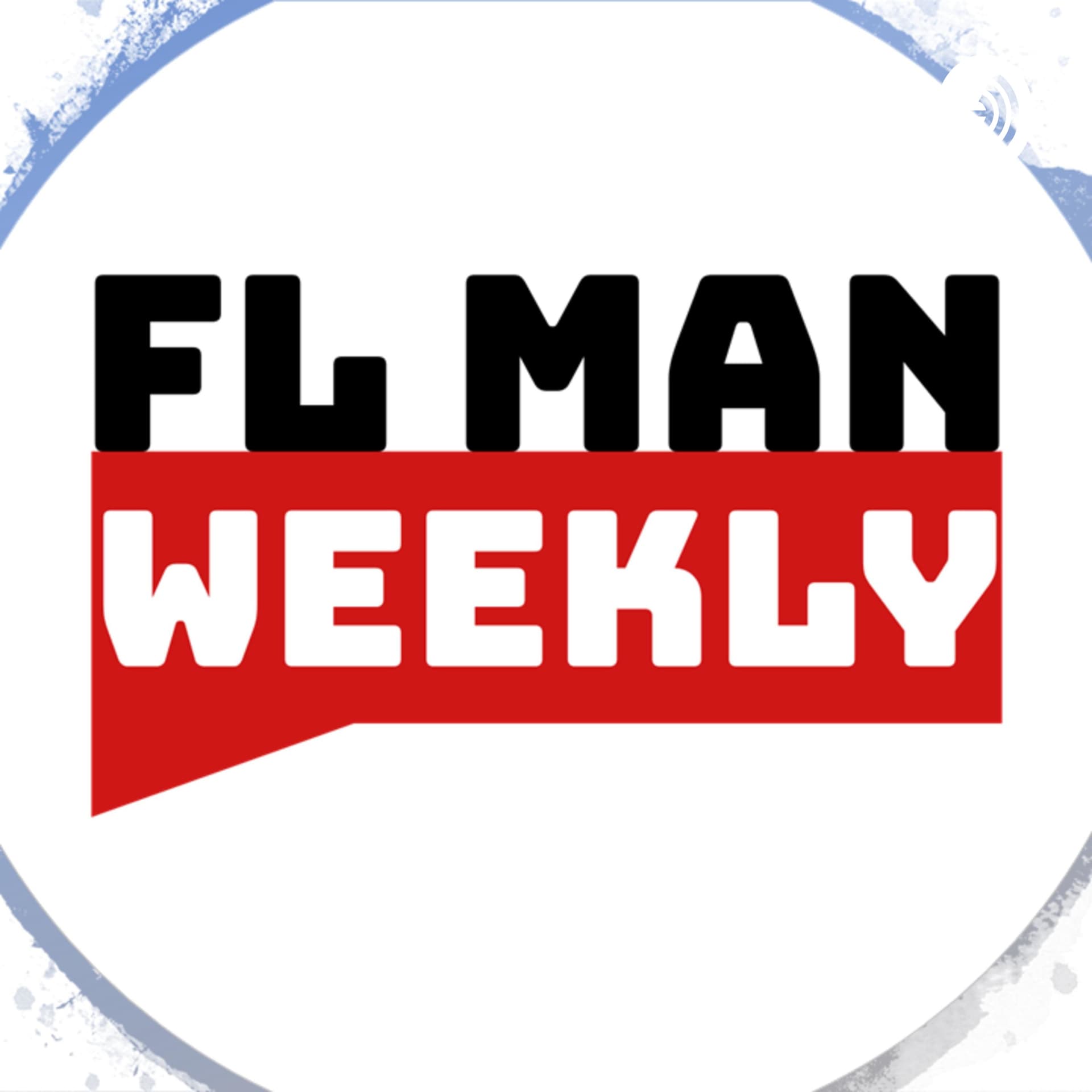 FL Man Weekly - Podcasts