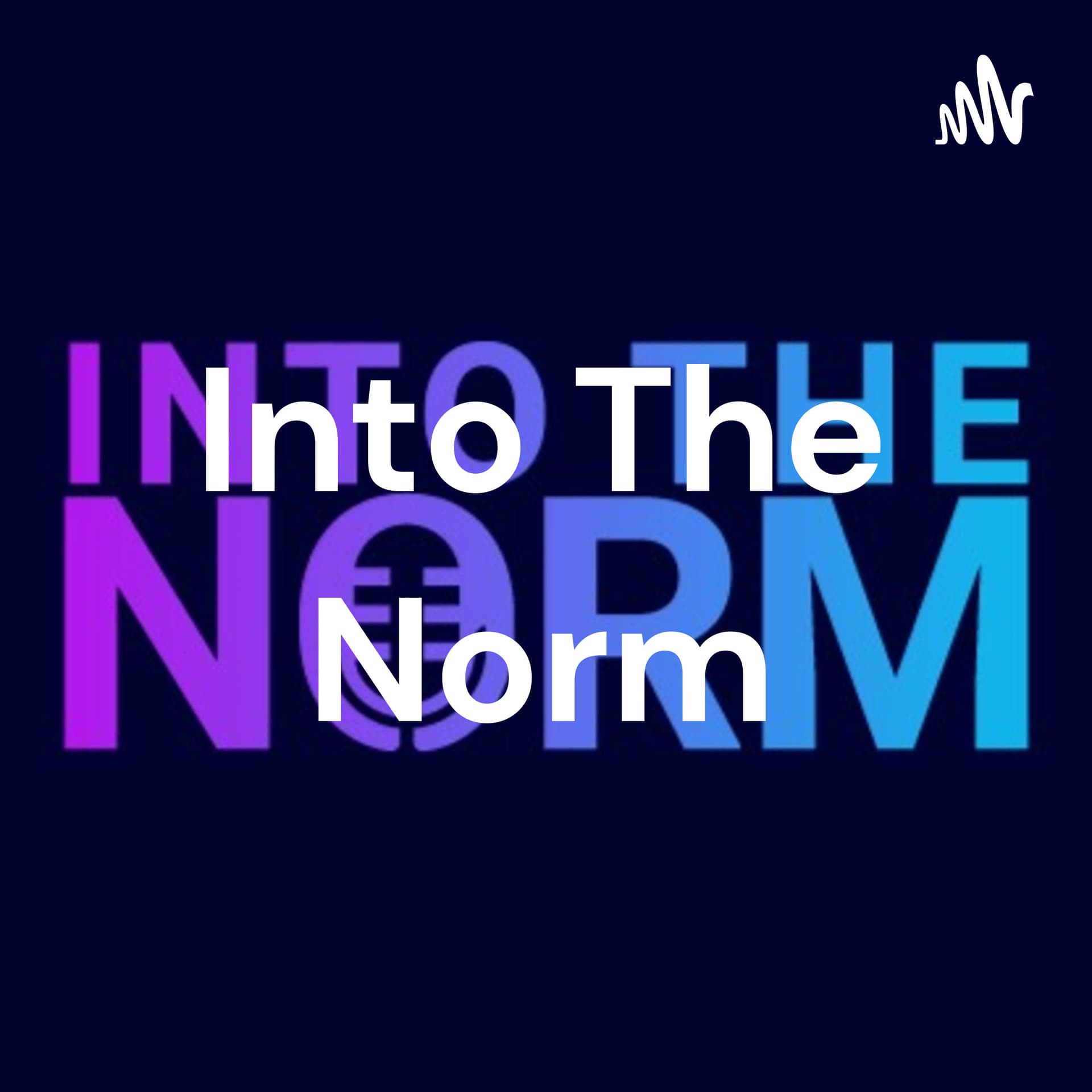Into The Norm - Podcasts