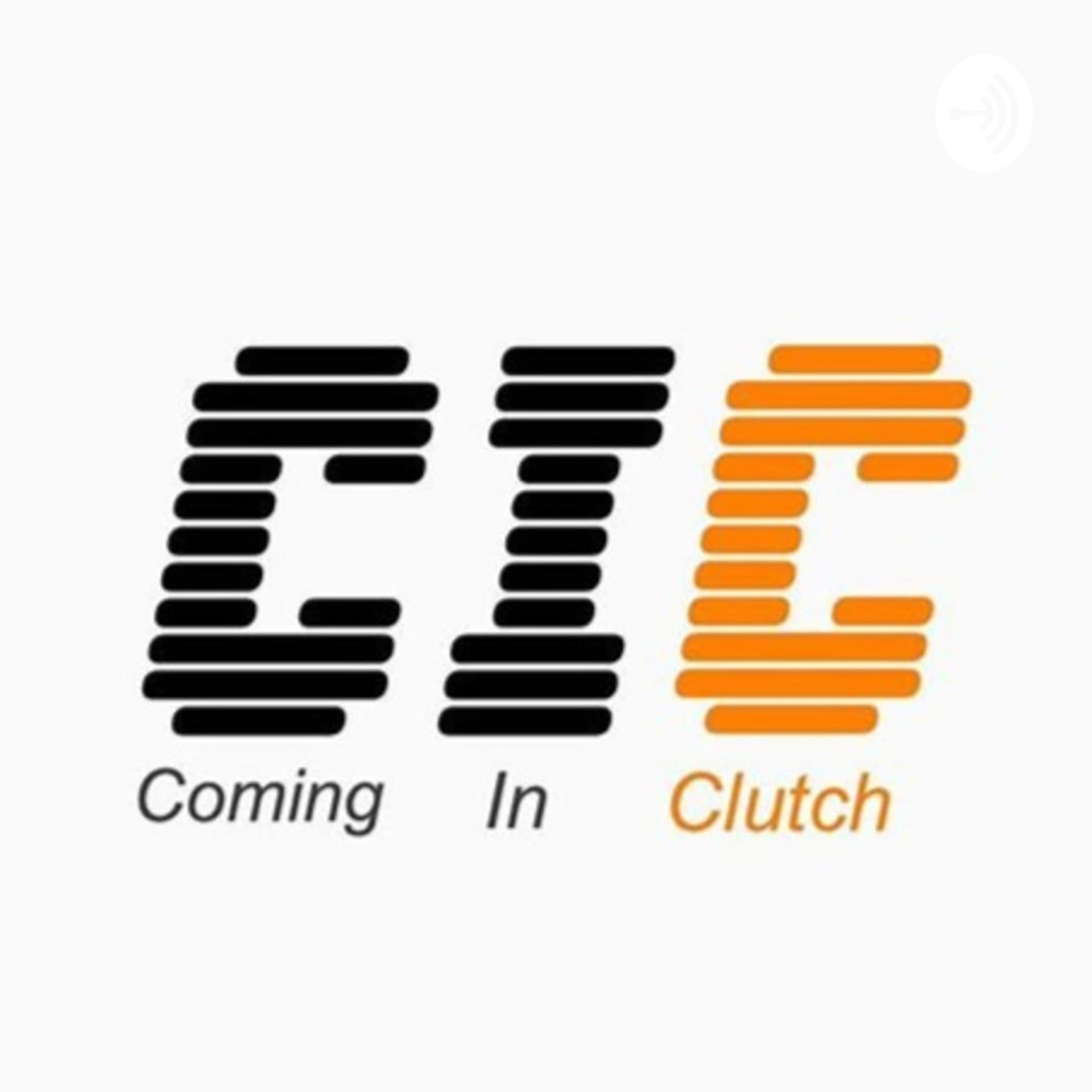 Comin’ in Clutch - Podcastler