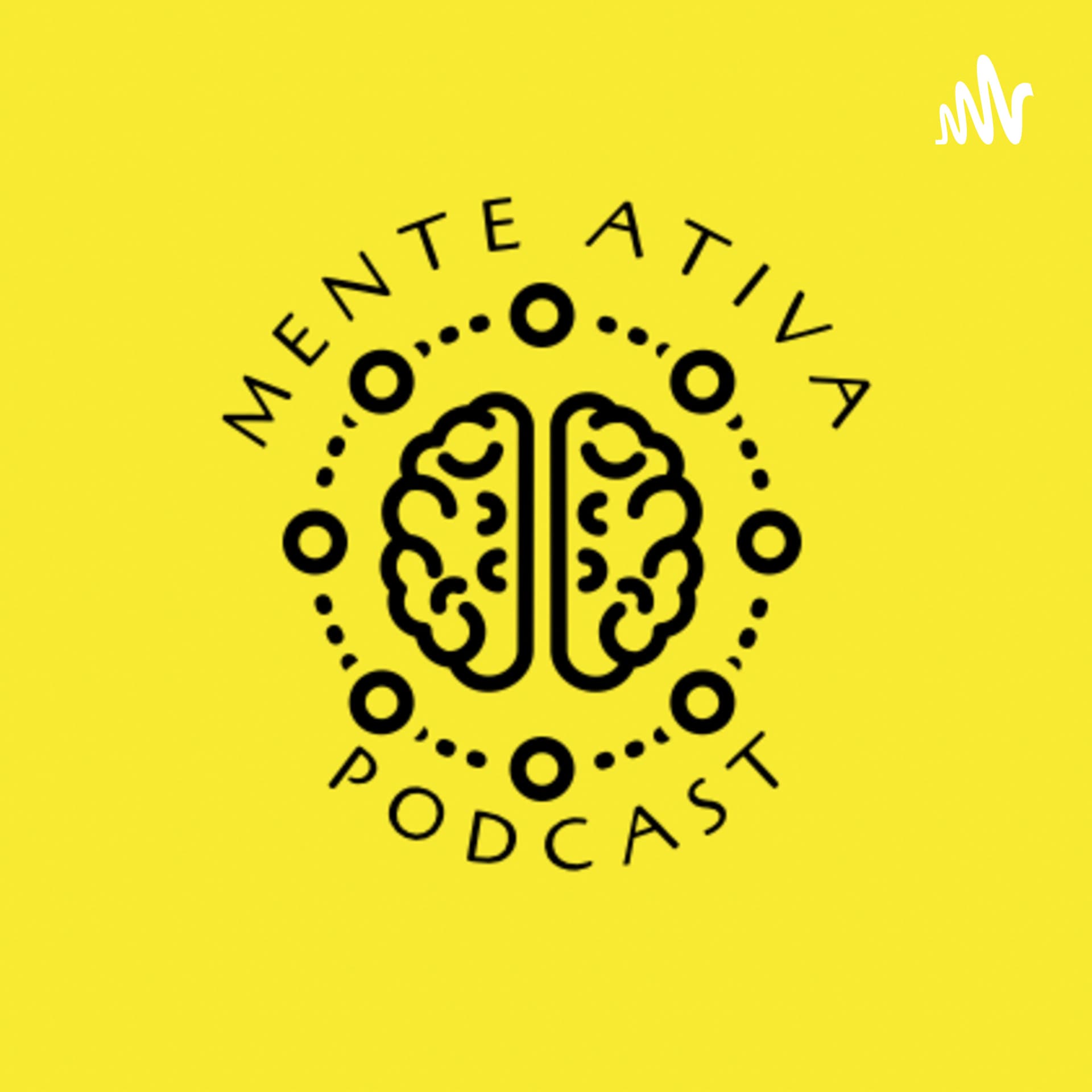 Mente Ativa Podcast - Podcasts